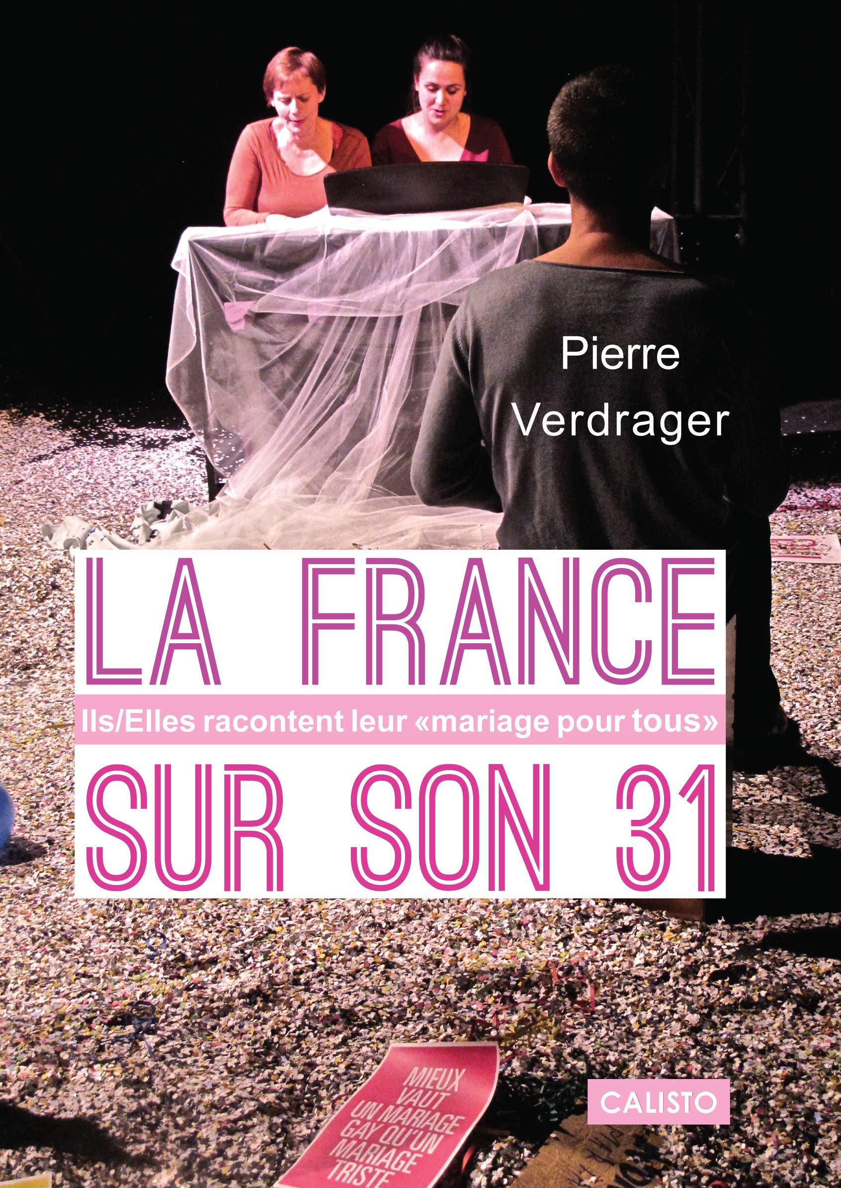 La France sur son 31. Ils/Elles racontent leur « mariage pour tous » 9791094562000