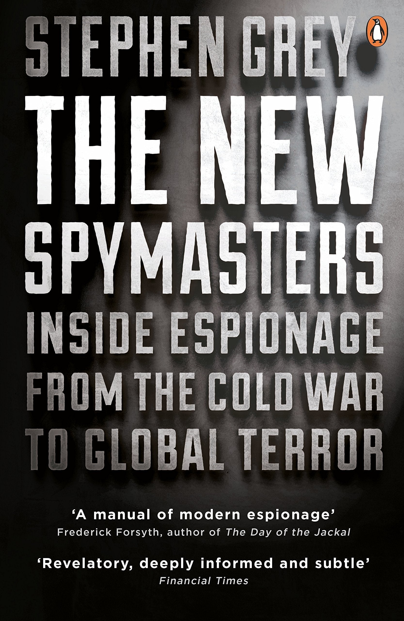 The New Spymasters: Inside Espionage from the Cold War to Global Terror 9780141033983