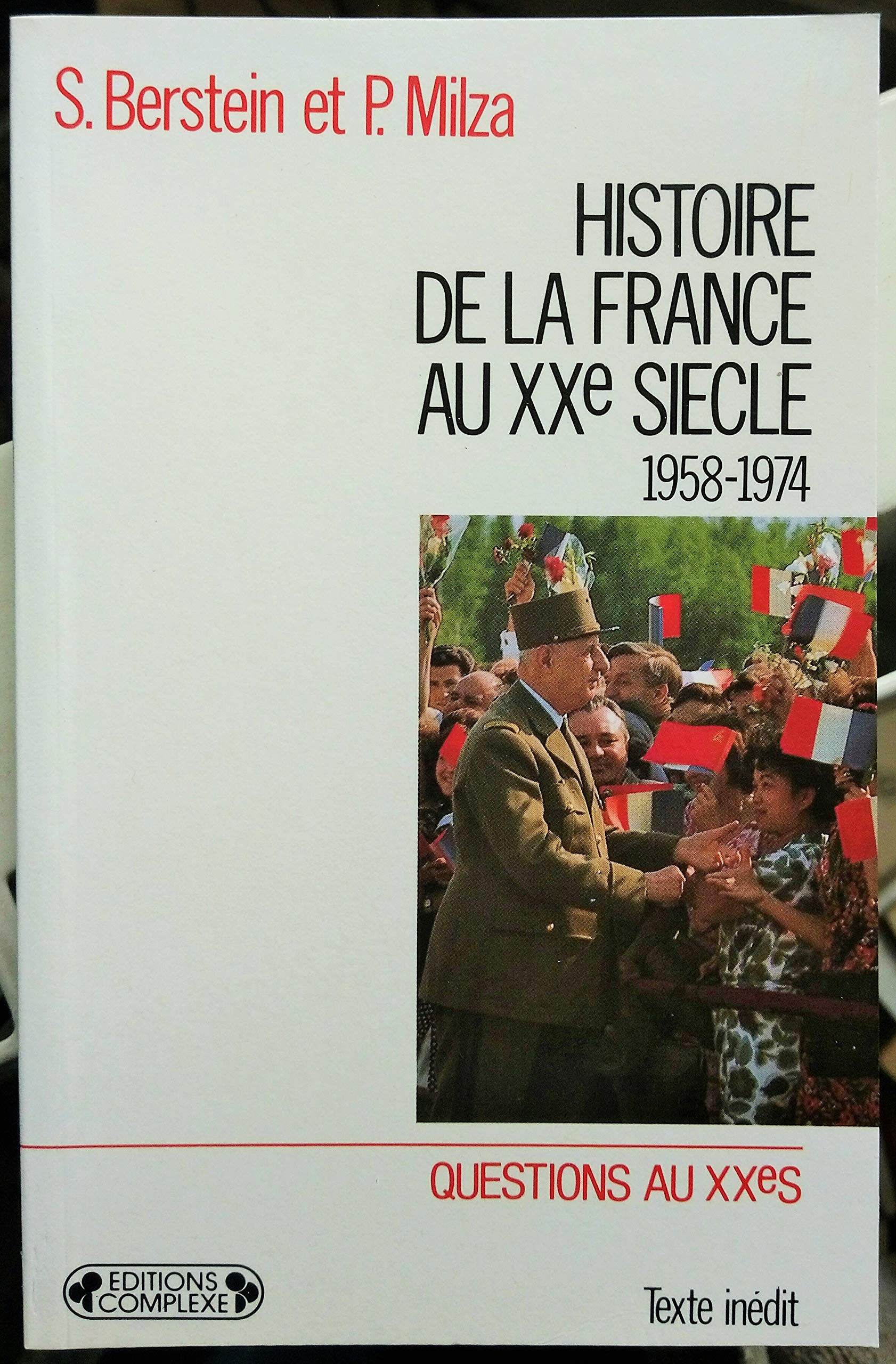 HISTOIRE DE LA FRANCE AU XXème SIECLE.: Tome 4, 1958-1974 9782870274651