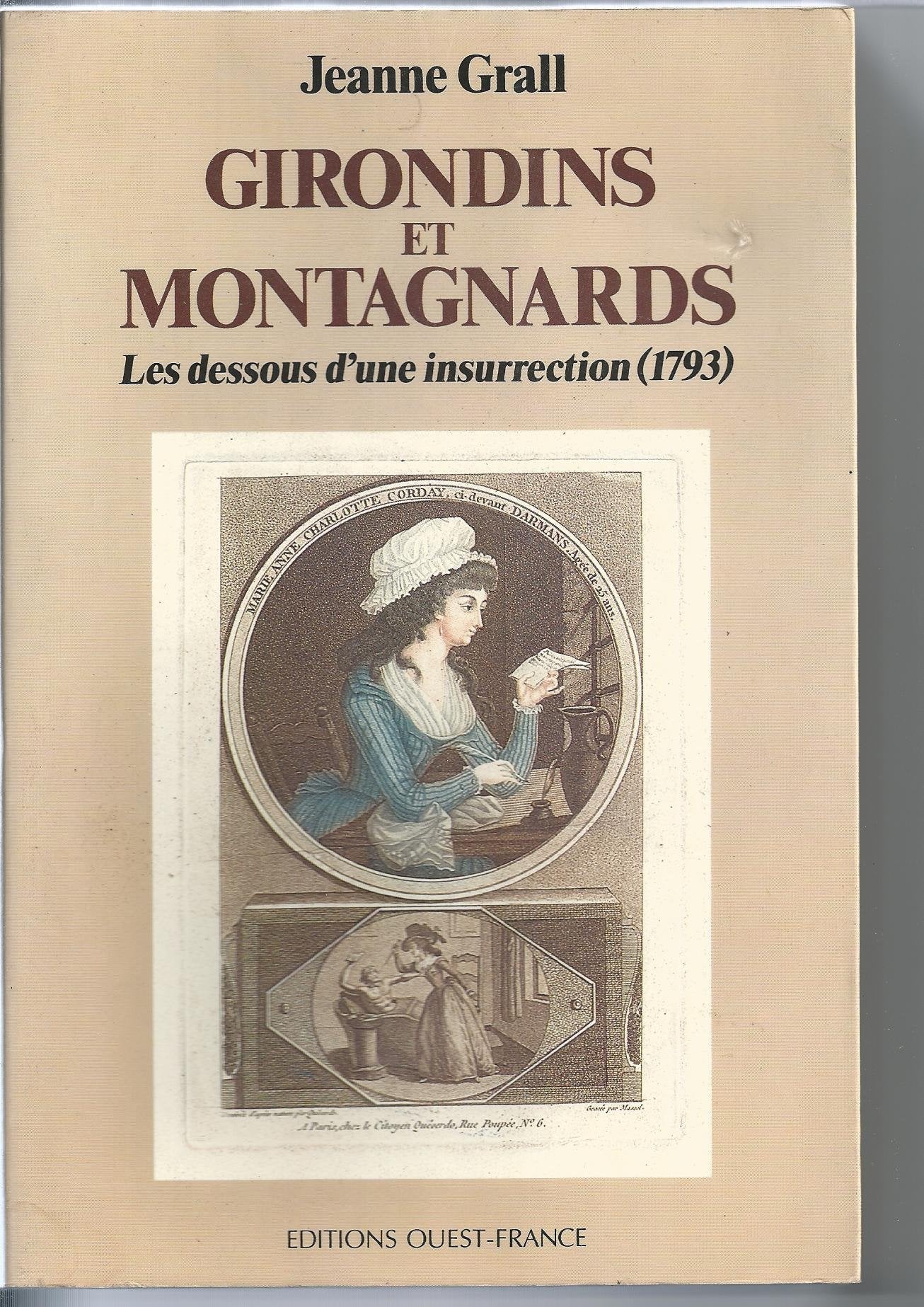 Girondins et Montagnards. Les dessous d'une insurrection : 1793 9782737302435