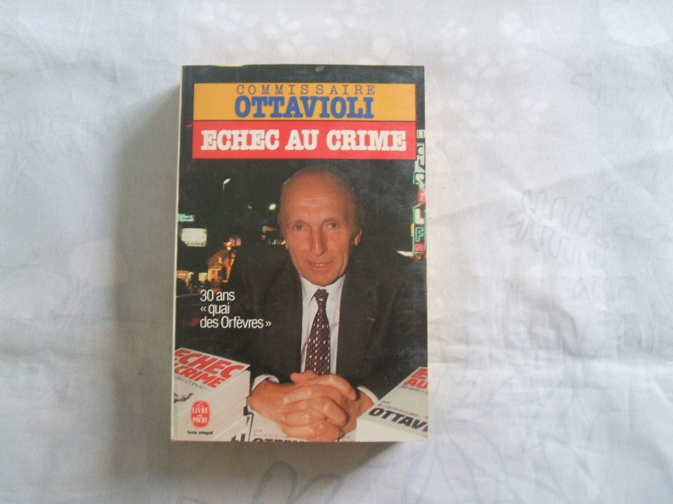 Echec Au Crime. 30ans Au Quai Des Orfevres 9782253039617