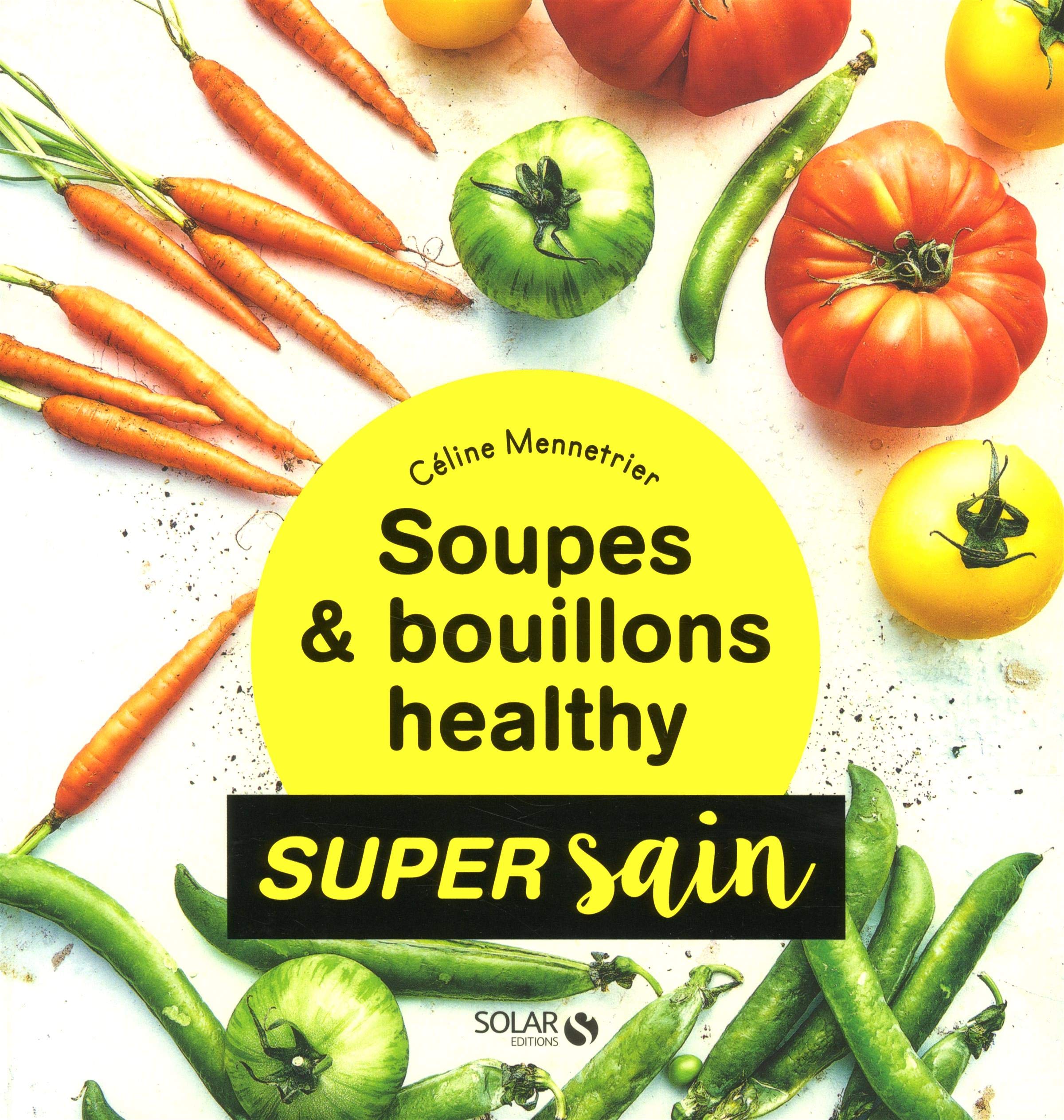 Soupes & bouillons healthy - super sain 9782263157578