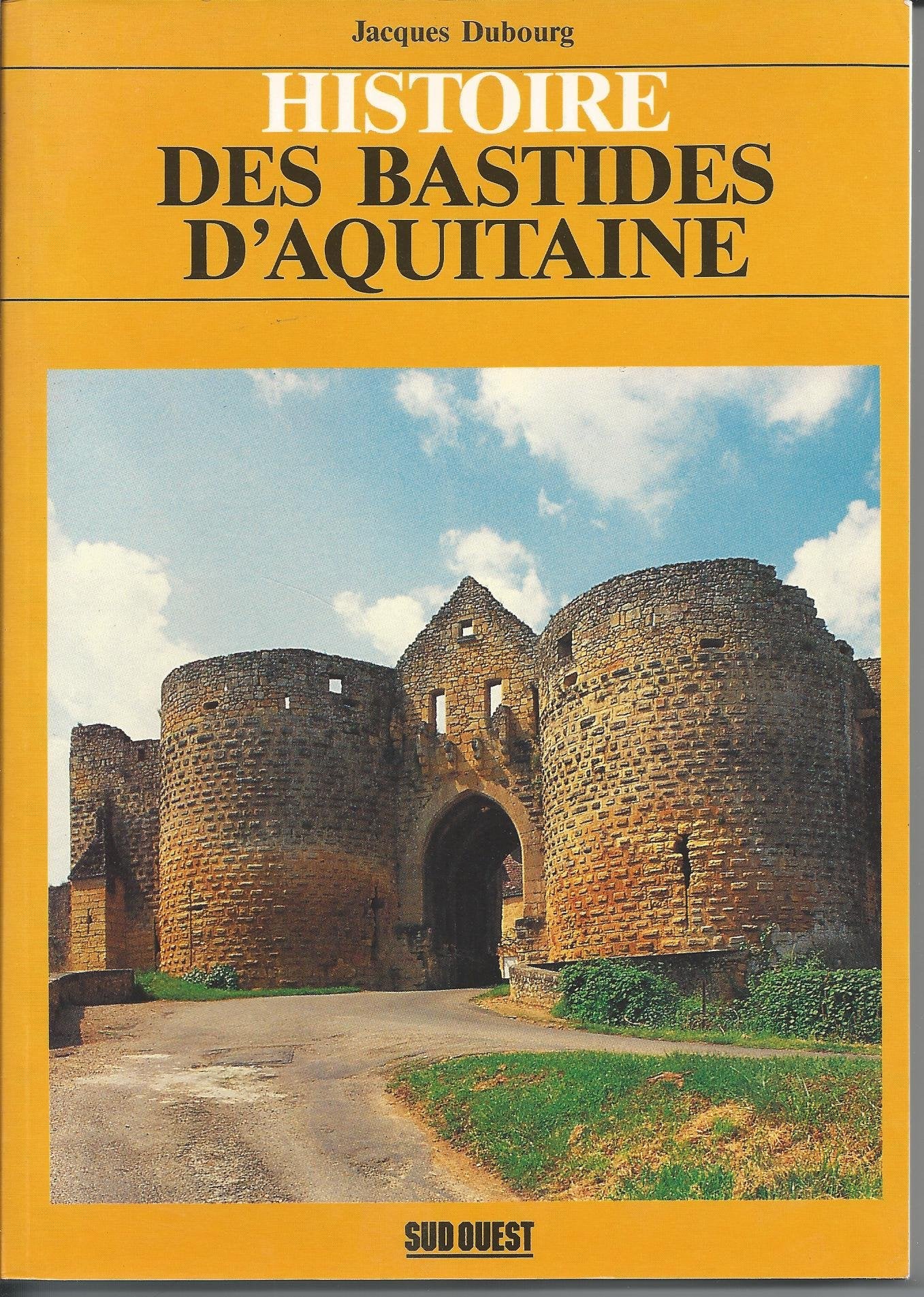 Histoire des bastides d'Aquitaine 9782879010120