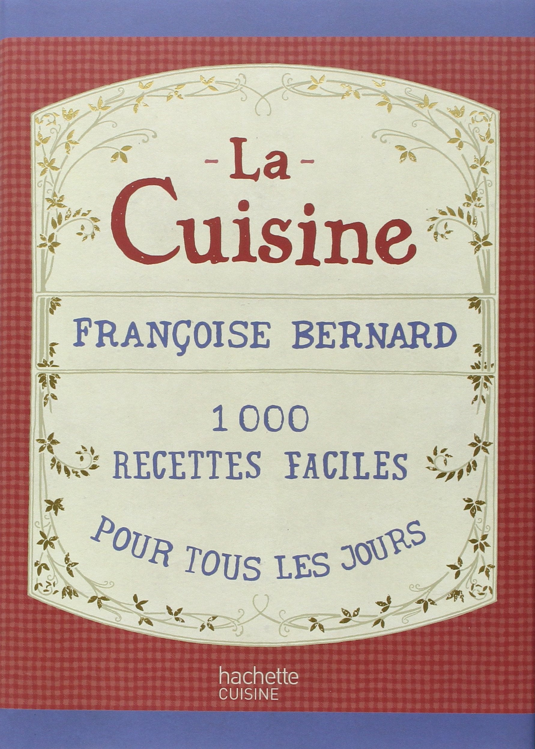 La cuisine: 1000 recettes faciles pour tous les jours 9782012382879