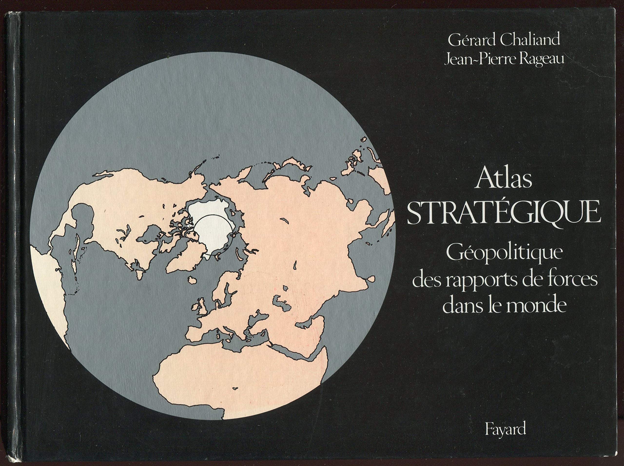 Atlas Strategique. Geopolitique Des Rapports De Forces Dans Le Monde 9782213012049