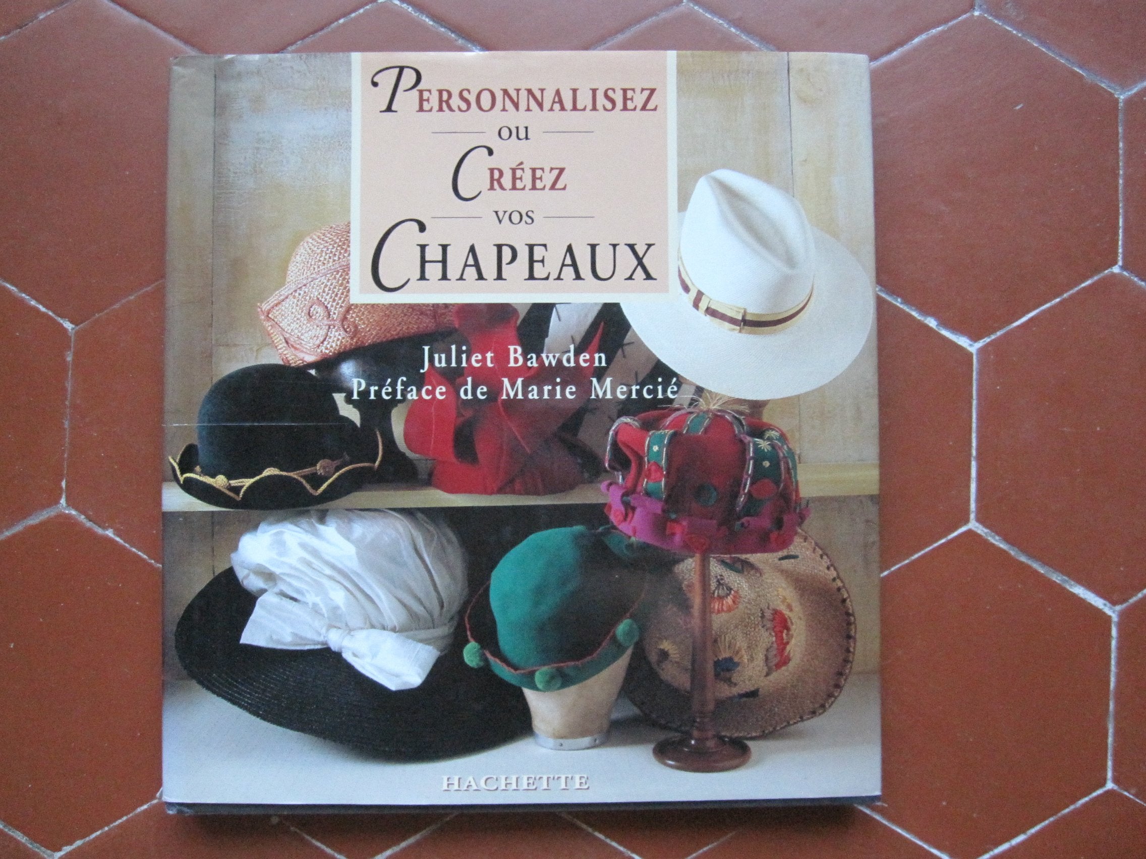 Personnalisez Ou Creez Vos Chapeaux 9782012360341