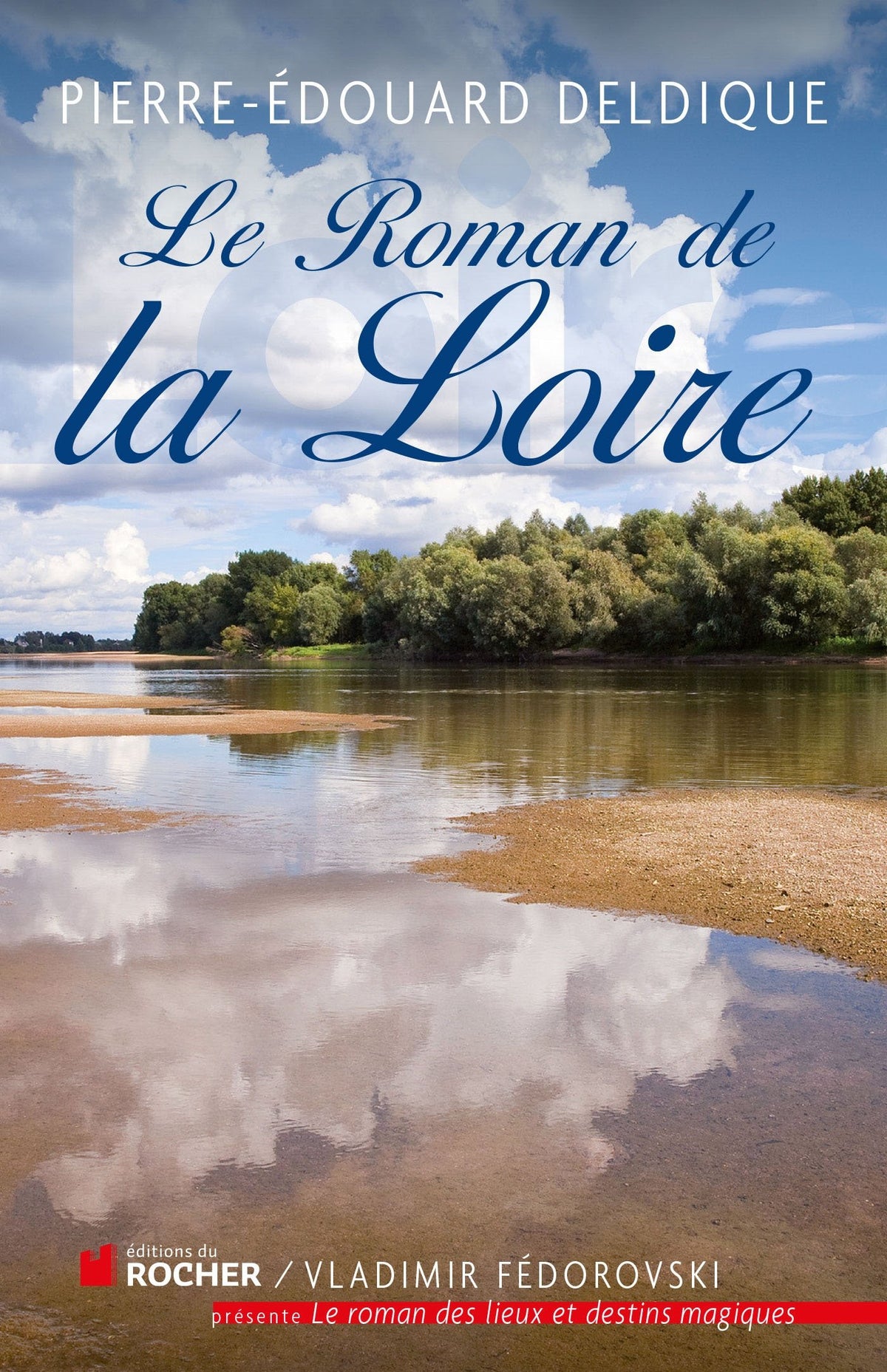 Le roman de la Loire 9782268075914
