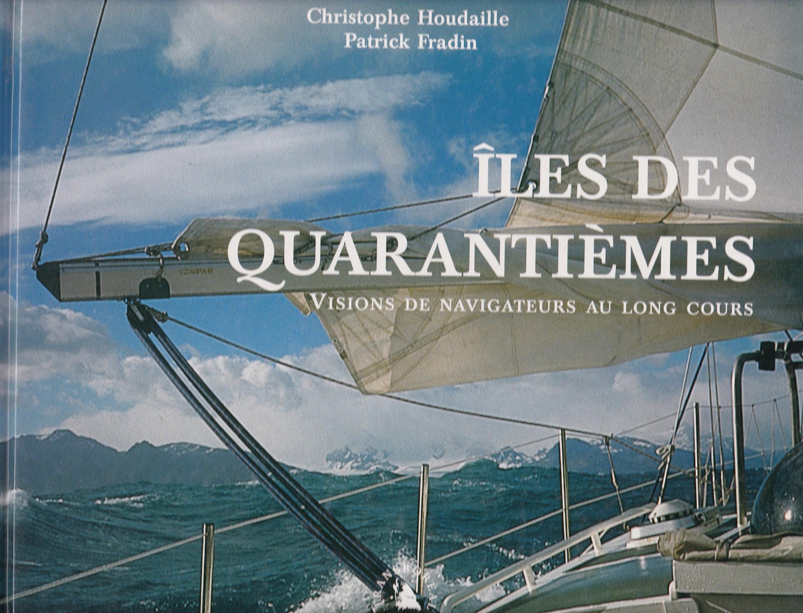 Îles des Quarantièmes, Visions de navigateurs au long cours 9782950799234