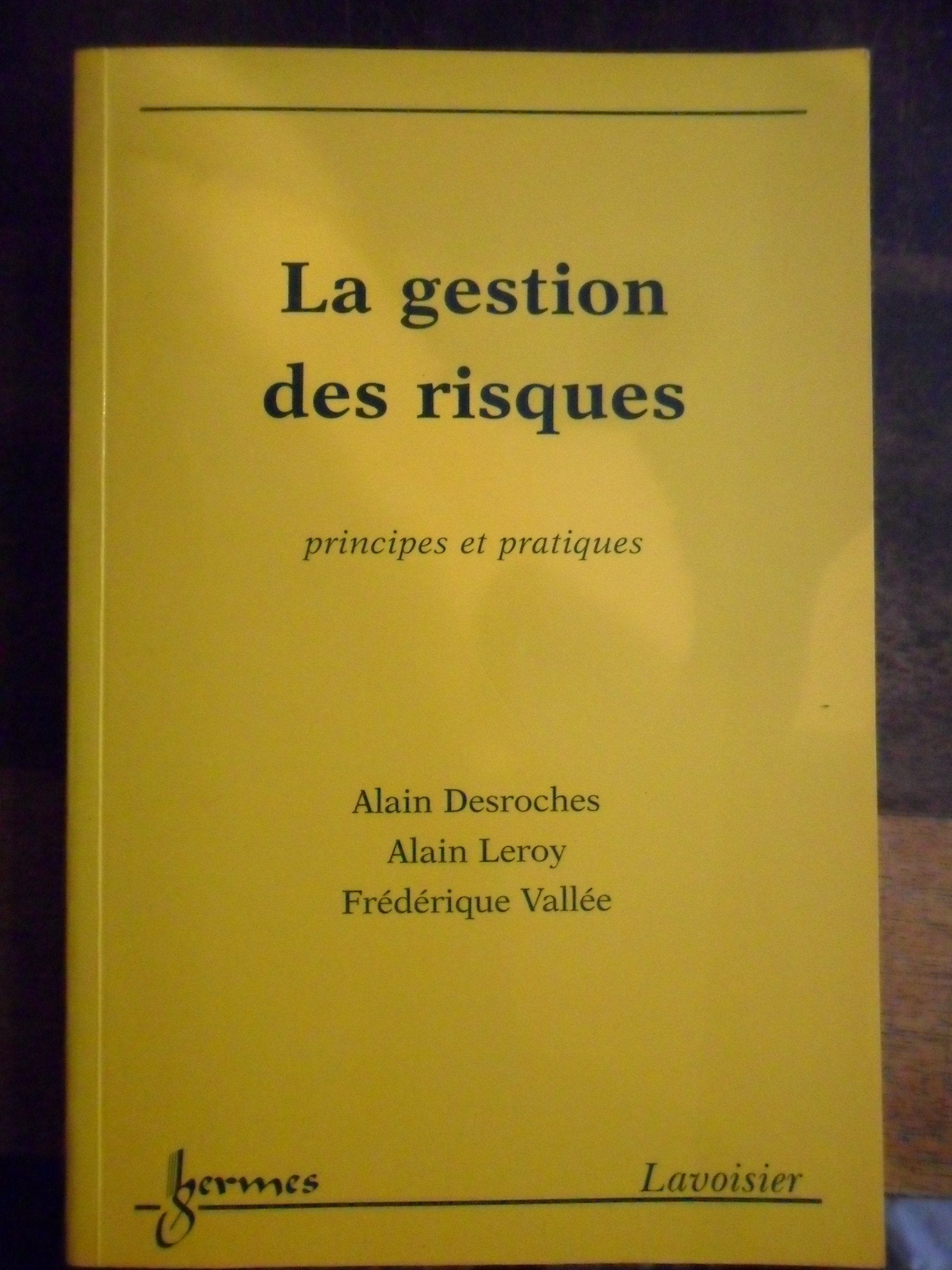 La gestion des risques : principes et pratiques 9782746206403
