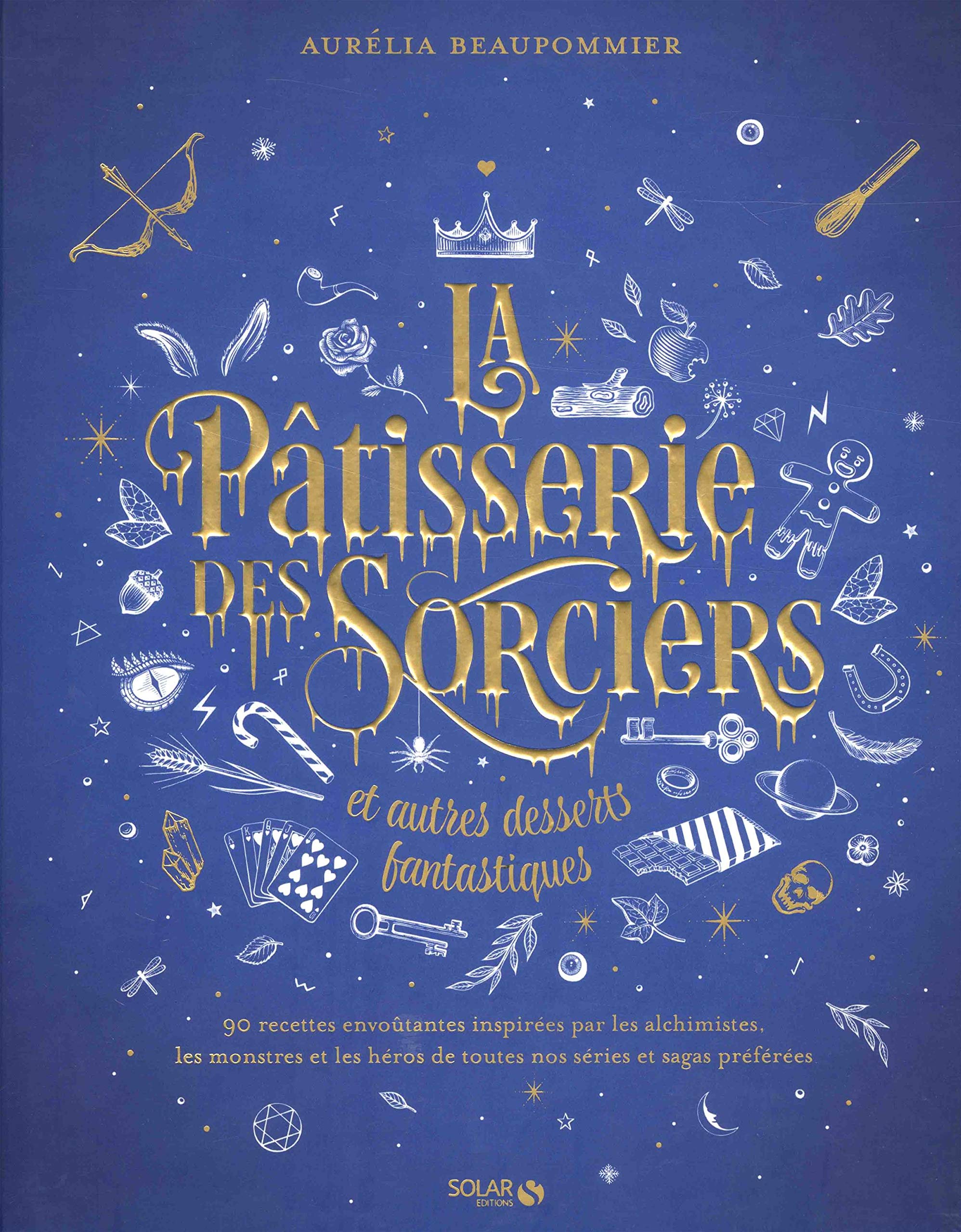La pâtisserie des sorciers et autres desserts fantastiques 9782263154782