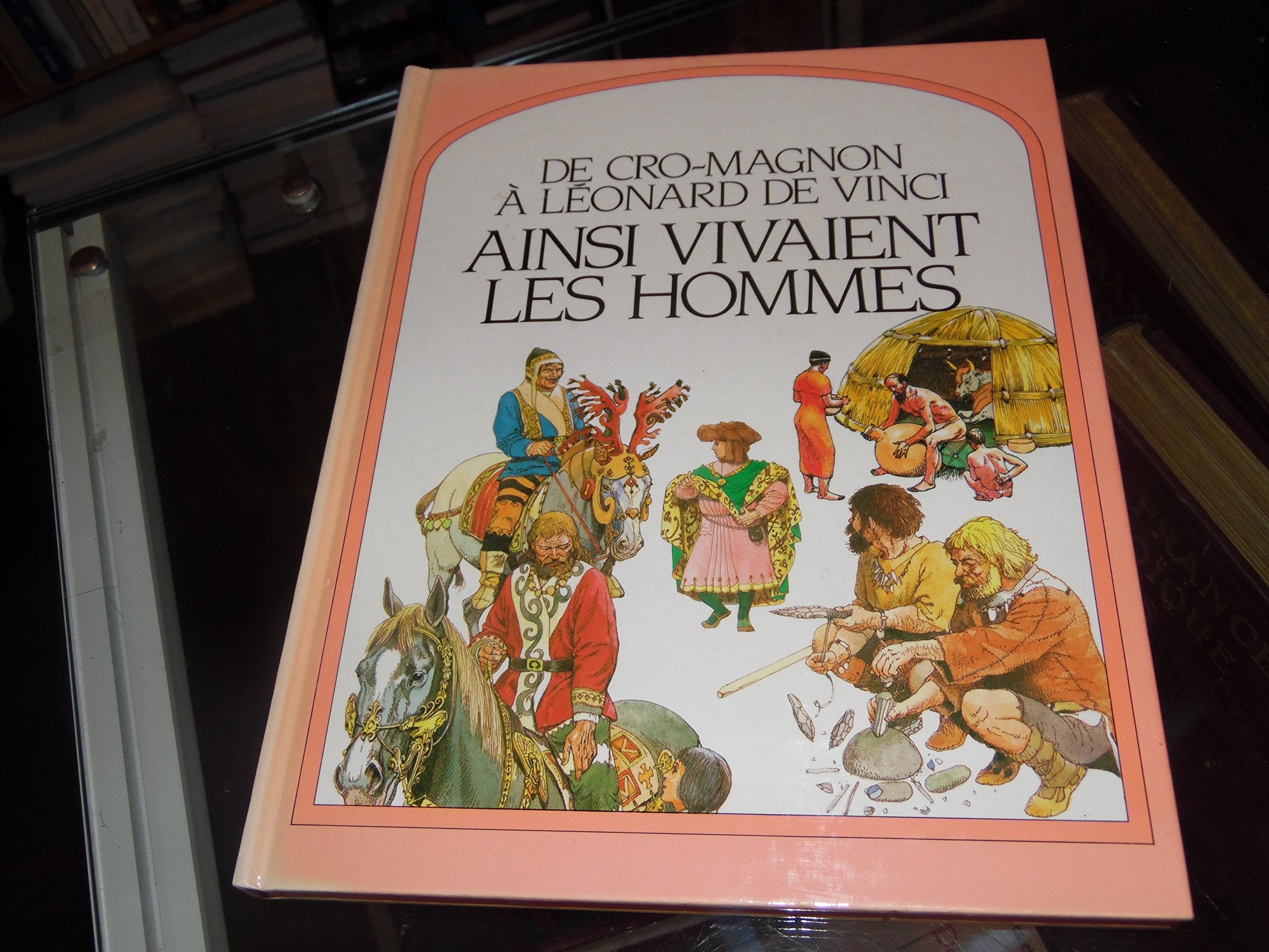 De Cro Magnon à Léonard de Vinci : ainsi vivaient les hommes 9782010147043