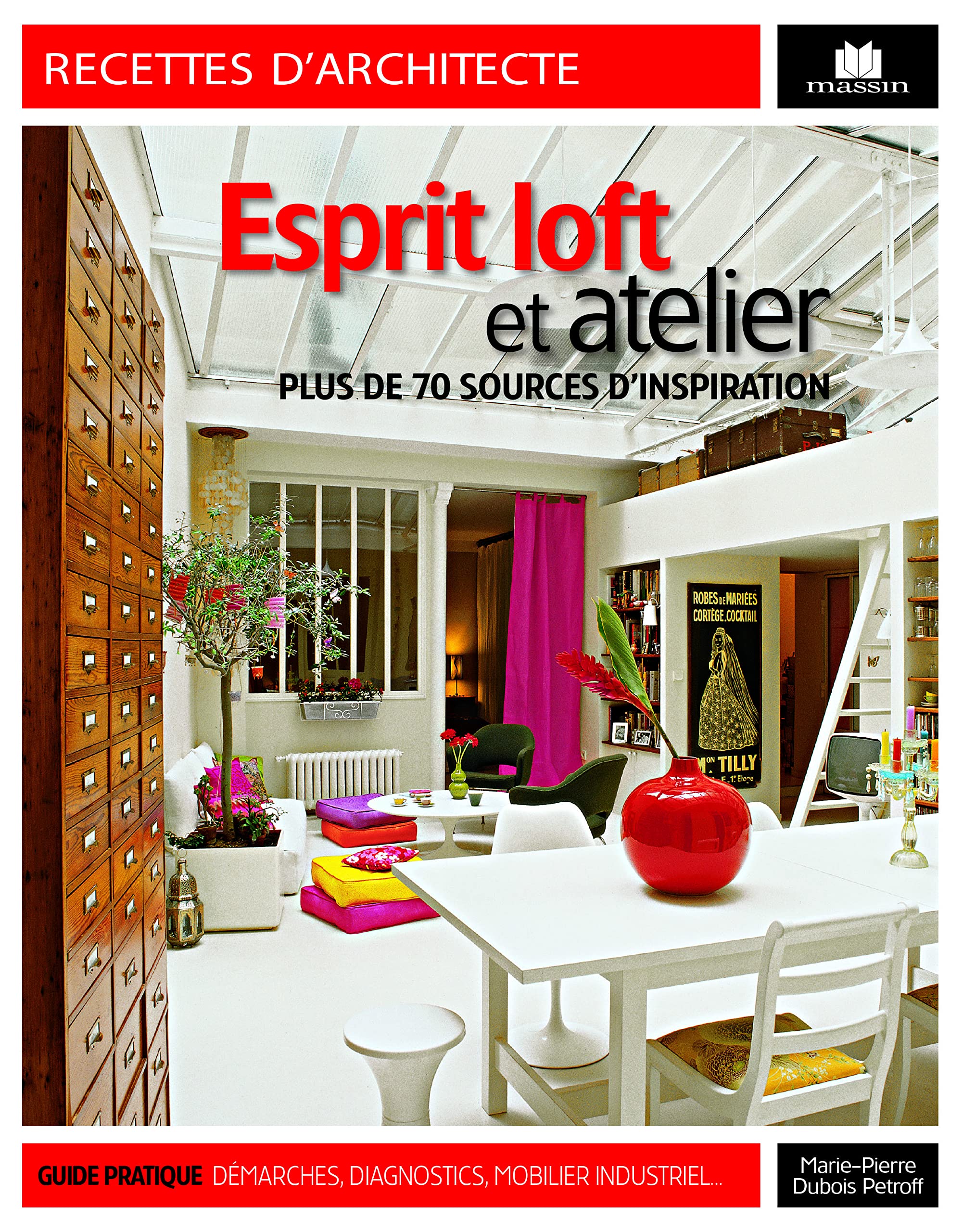 Esprit loft et atelier: plus de 70 sources d'inspiration 9782707206404