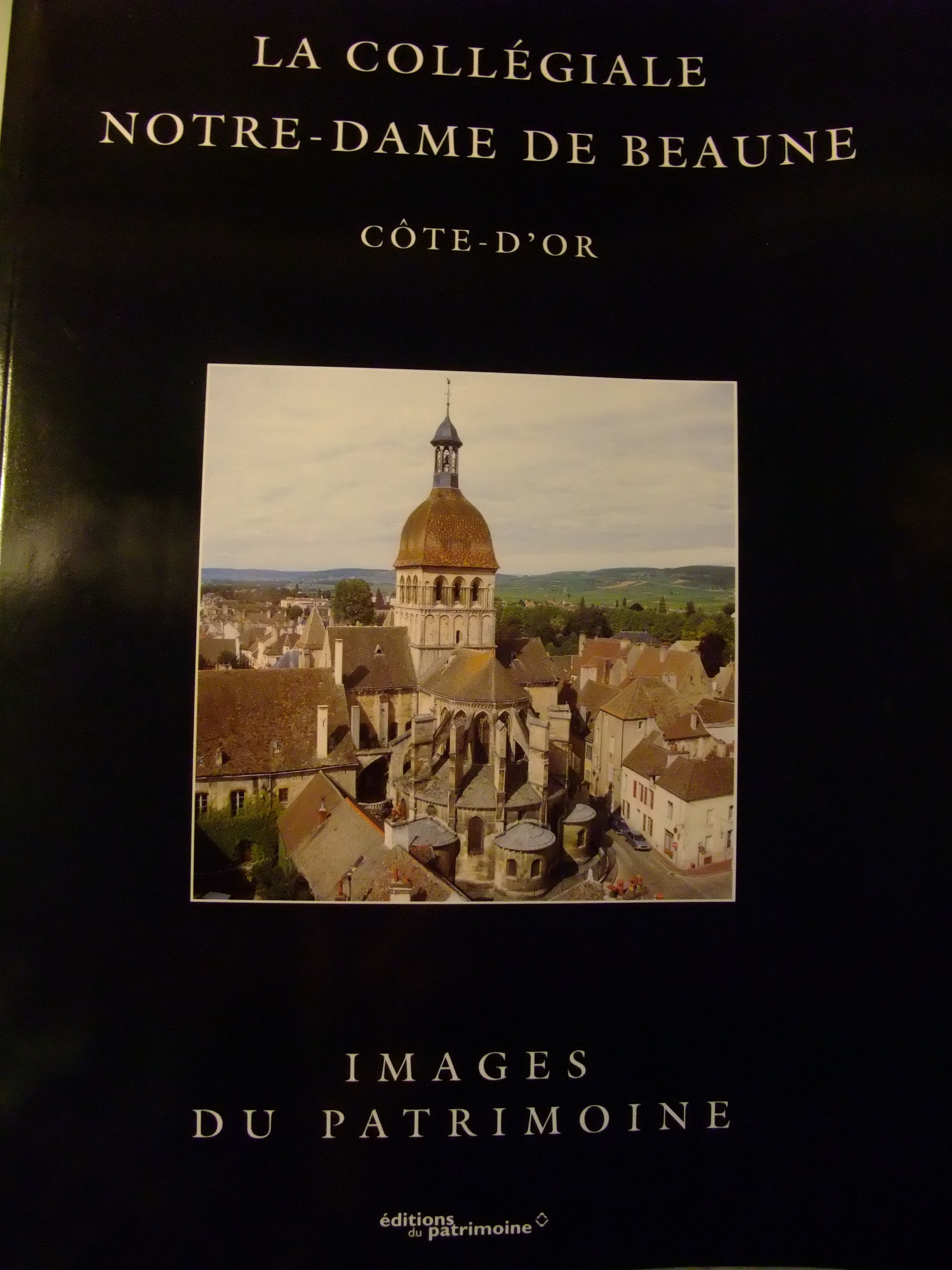 La Collégiale Notre-Dame de Beaune Côte-d'Or 9782858221851