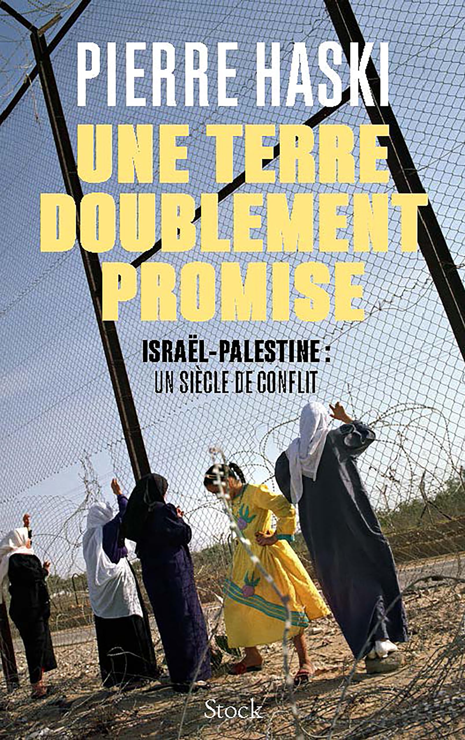 Une terre doublement promise: Israël-Palestine : un siècle de conflit 9782234097087