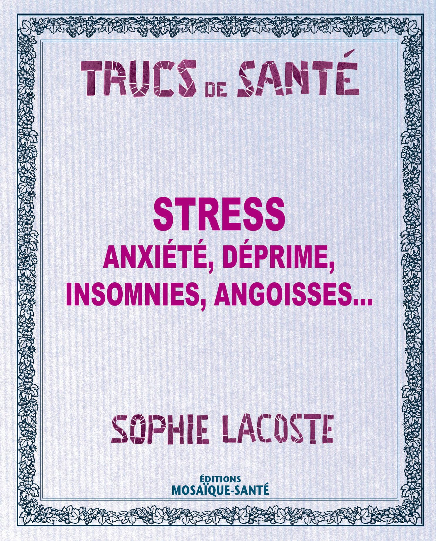 Stress: Anxiété, déprime, insomnies, angoisses... 9782849390504