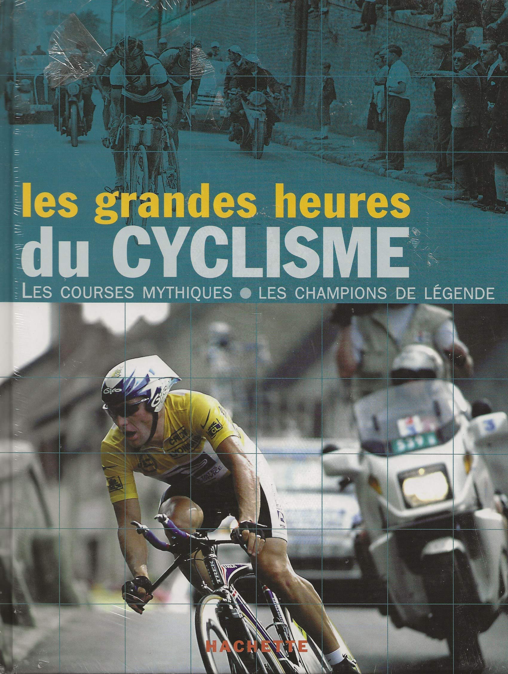 Les Grandes Heures du cyclisme : Les Courses mythiques - Les Champions de légende 9782012368156