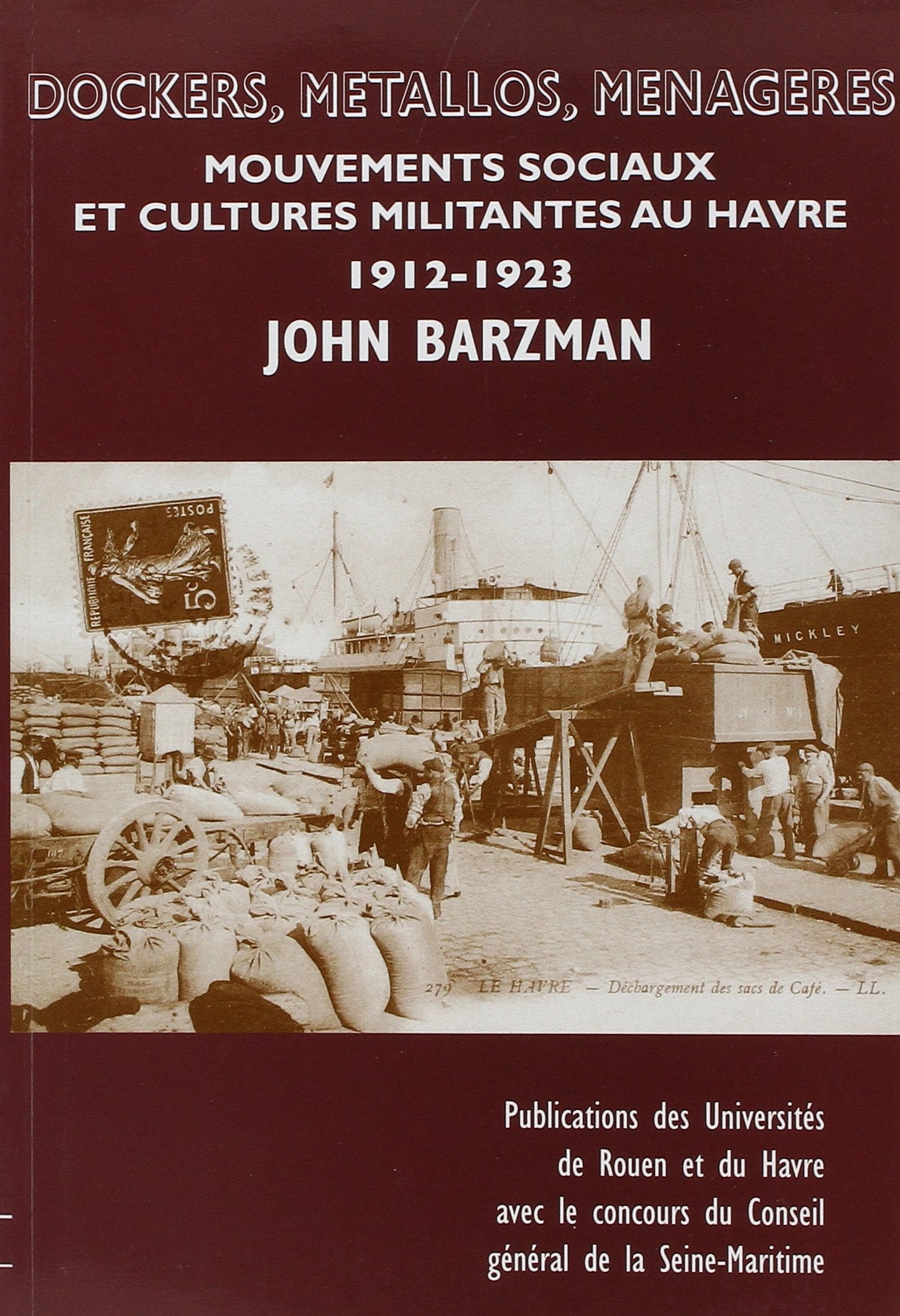Dockers, métallos, ménagères: Mouvements sociaux et cultures militantes au Havre (1912-1923) 9782877752251