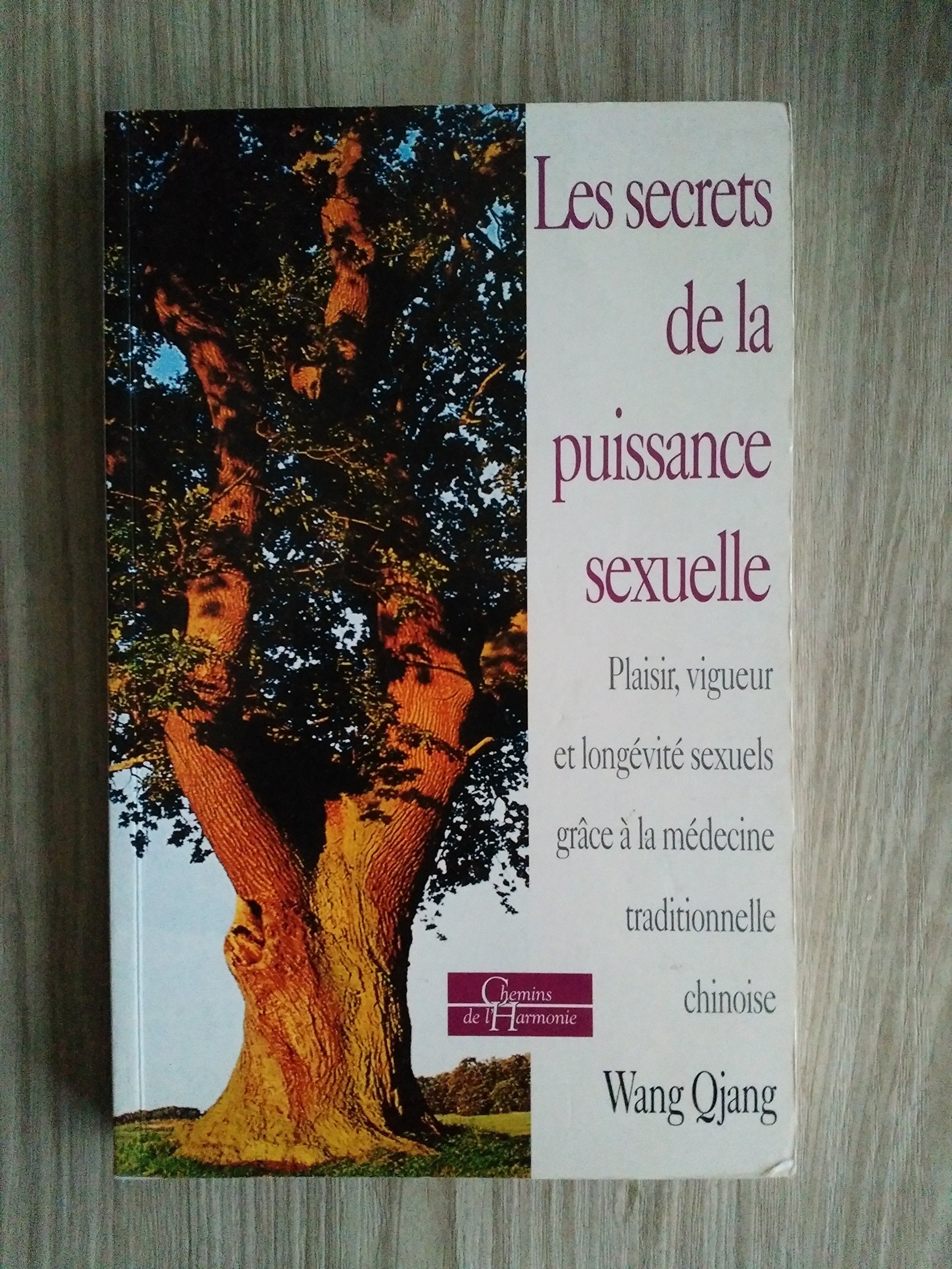 Les secrets de la puissance sexuelle: Plaisir, vigueur et longévité grâce à la médecine traditionnelle chinoise 9782850766527