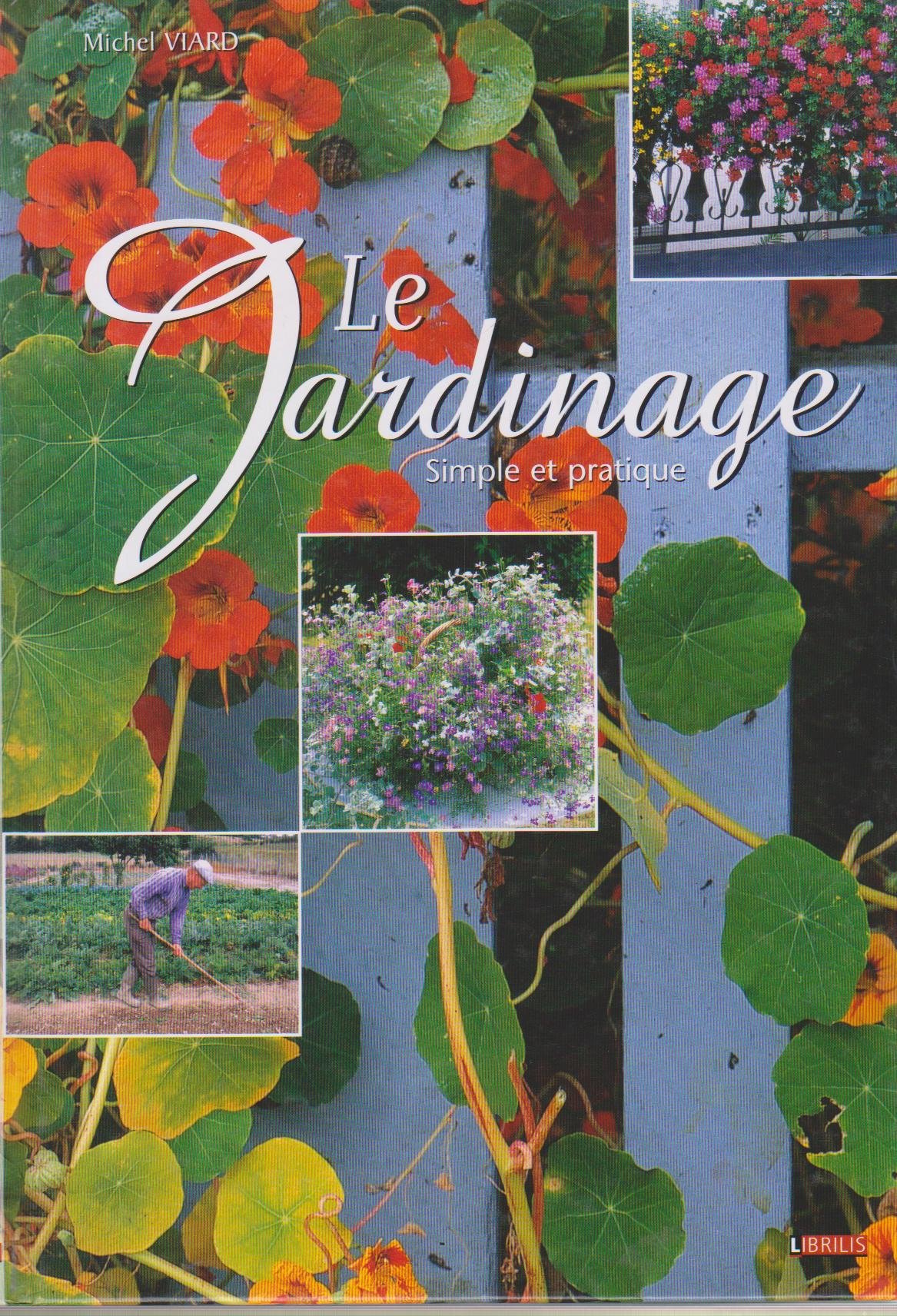 Le jardinage simple et pratique 9782848870045