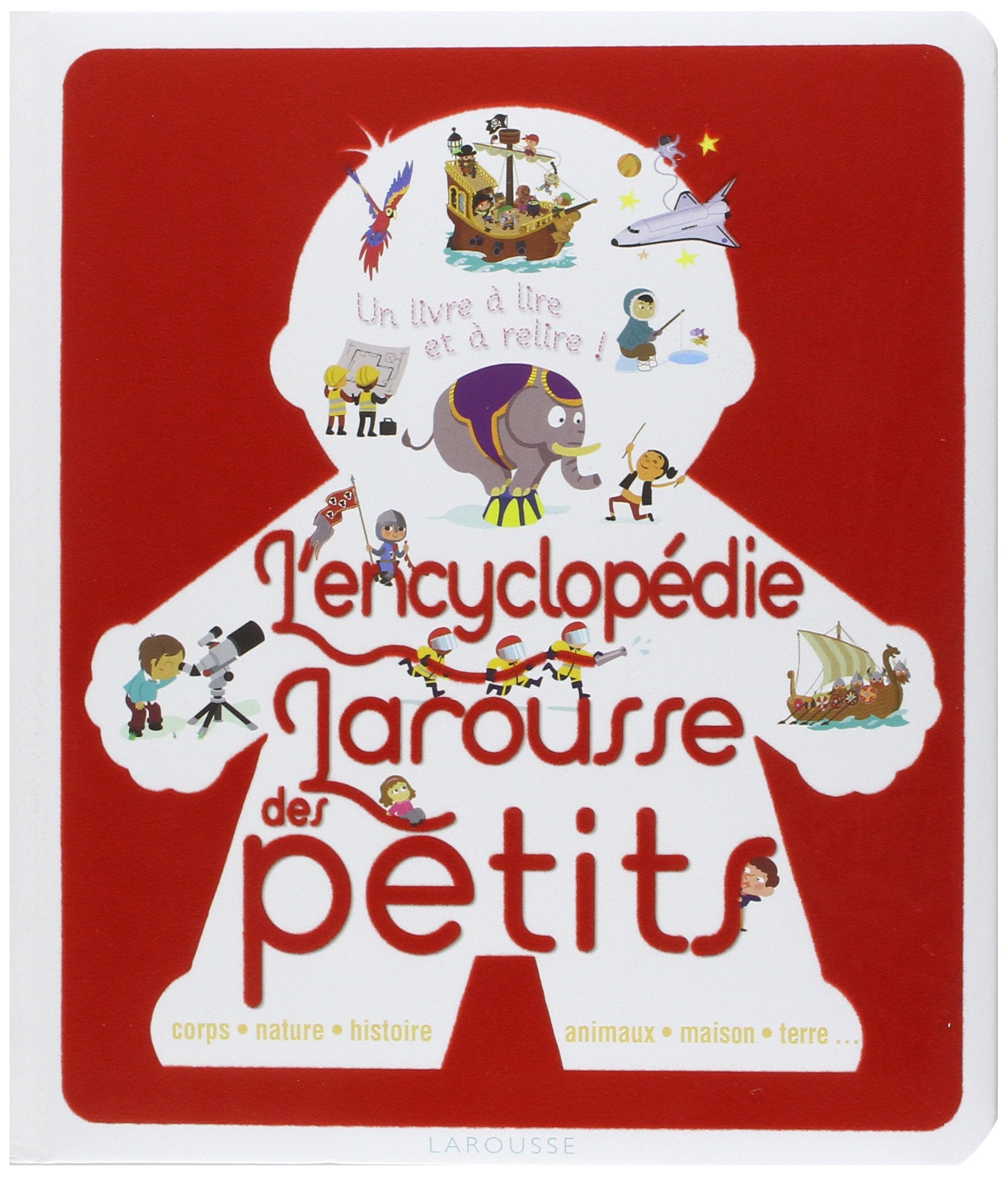 L'encyclopédie Larousse des petits: Un livre à lire et à relire ! 9782035875778