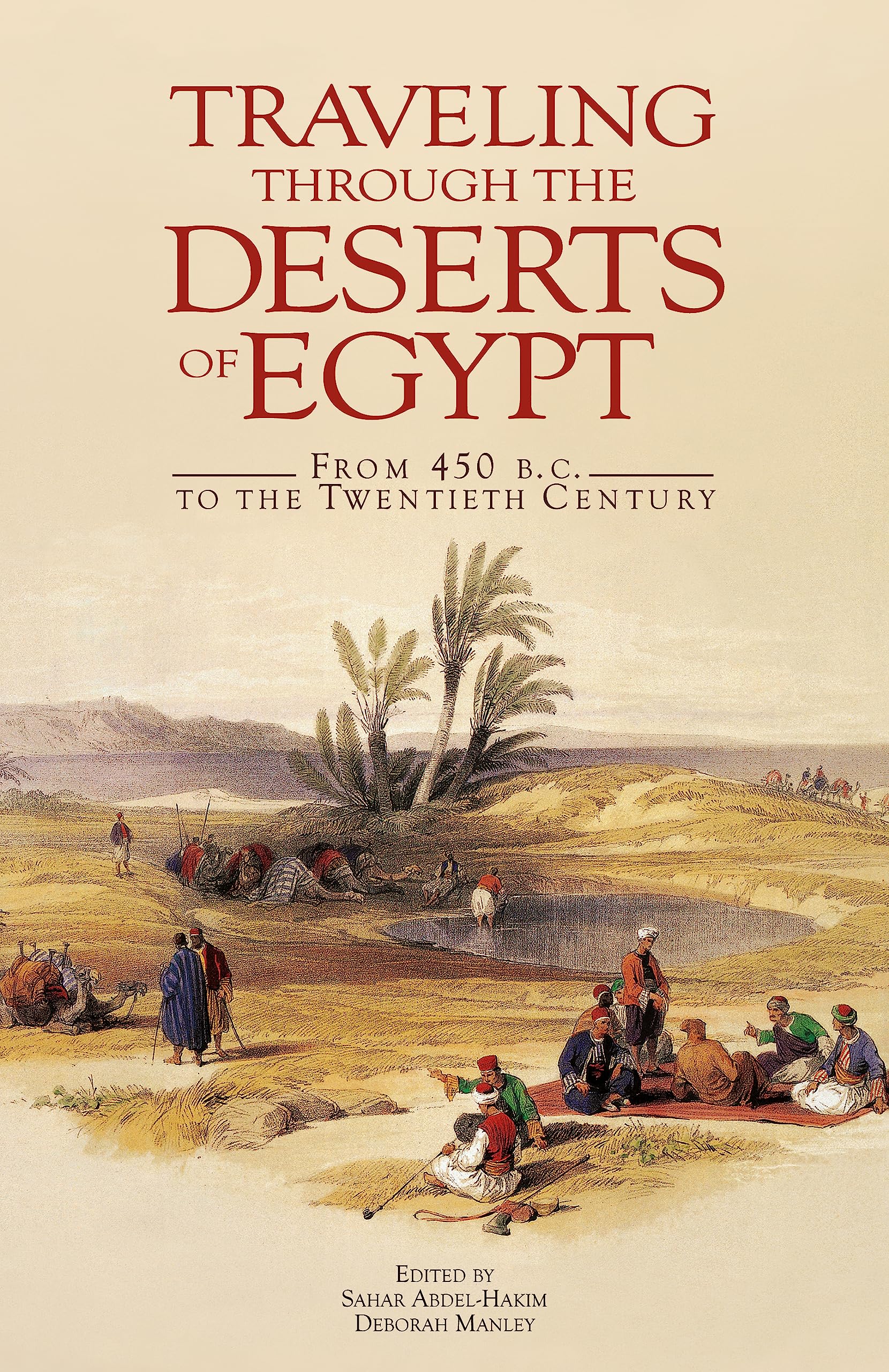 Traveling Through the Deserts of Egypt: From 450 B.C. to the Twentieth Century 9789774163135
