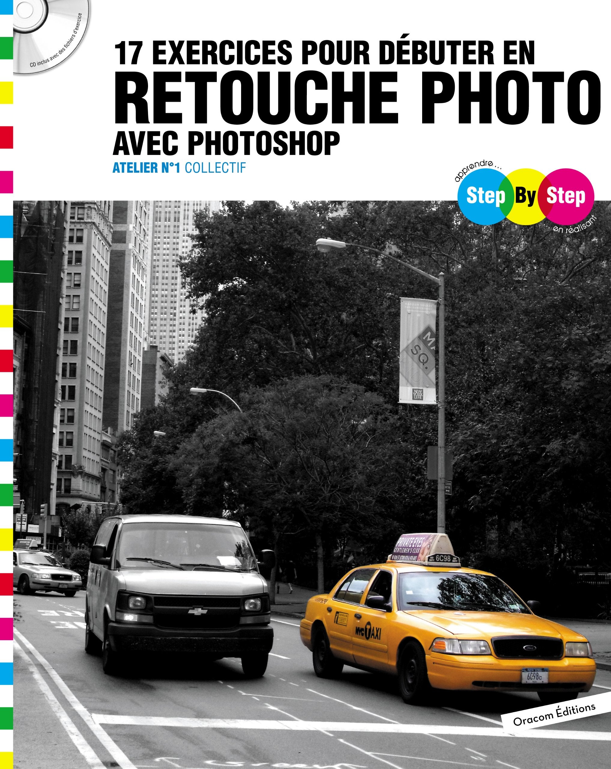17 exercices pour débuter en retouche photo avec Photoshop: Atelier n°1 9782361450274