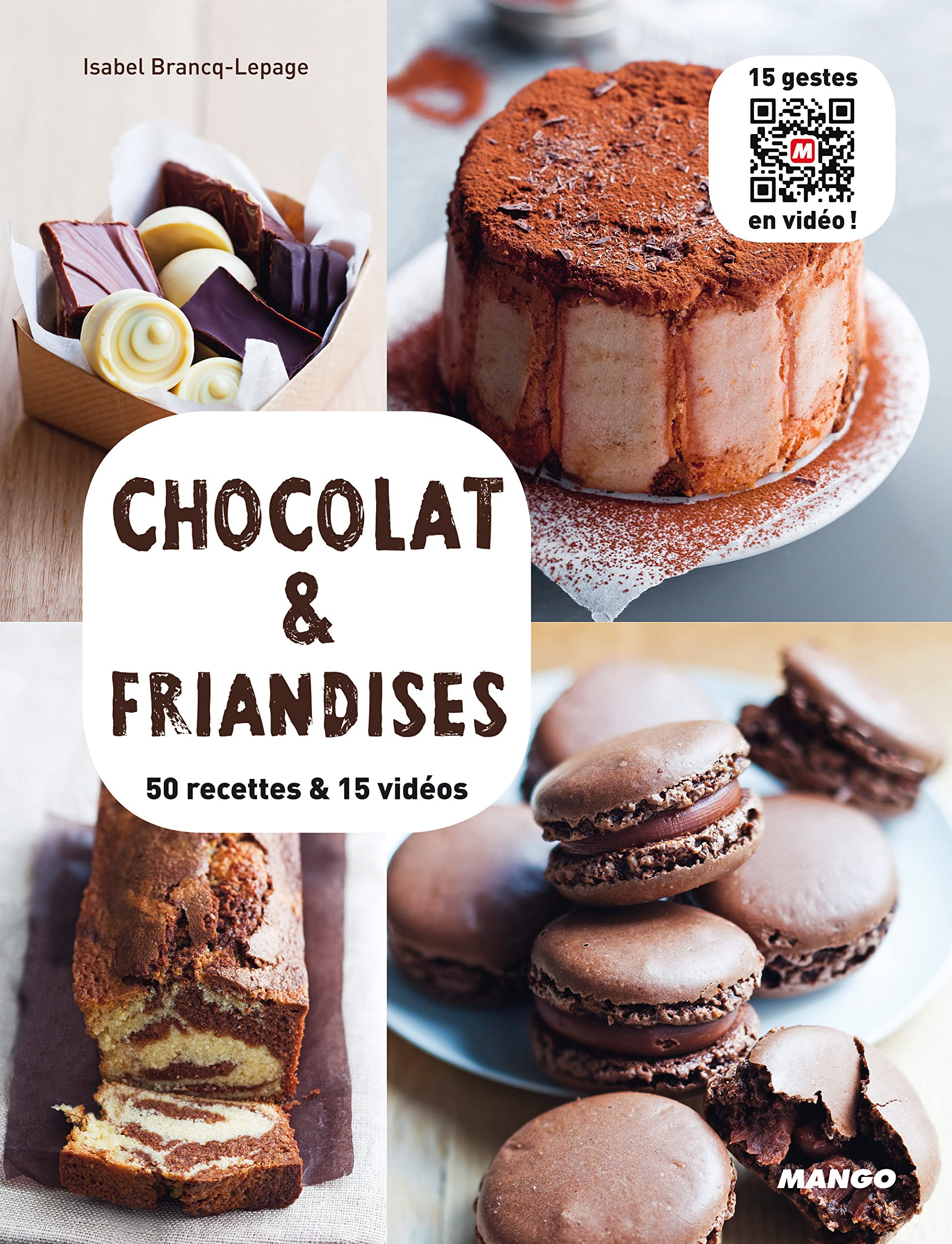 Chocolat & friandises: 50 recettes & 15 vidéos 9782317003493