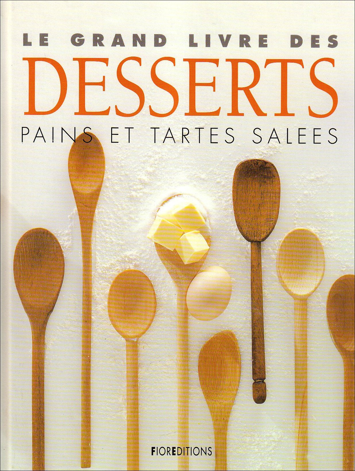 Le grand livre des desserts: Pains et tartes salées 9788875250997