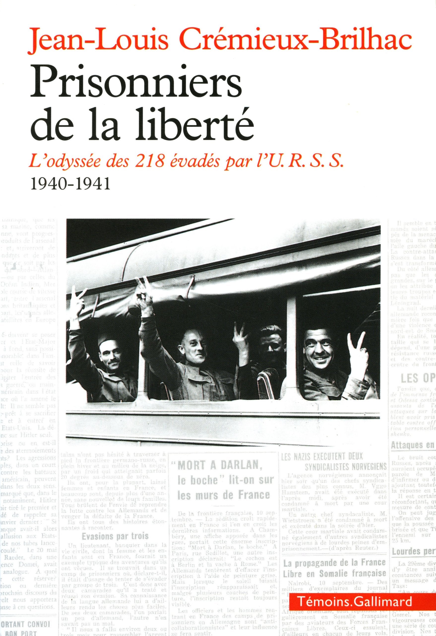 Prisonniers de la liberté: L'odyssée des 218 évadés par l'U.R.S.S. (1940-1941) 9782070735020