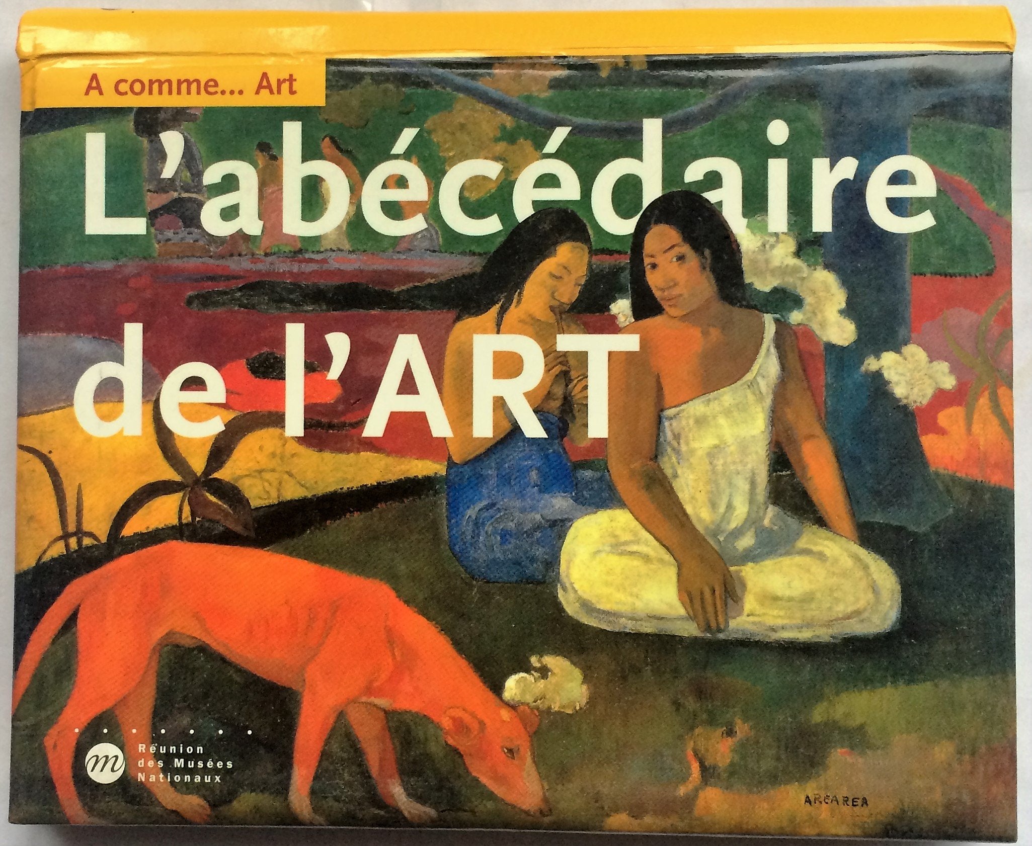 A comme... Art : L'Abécédaire de l'Art 9782711845569