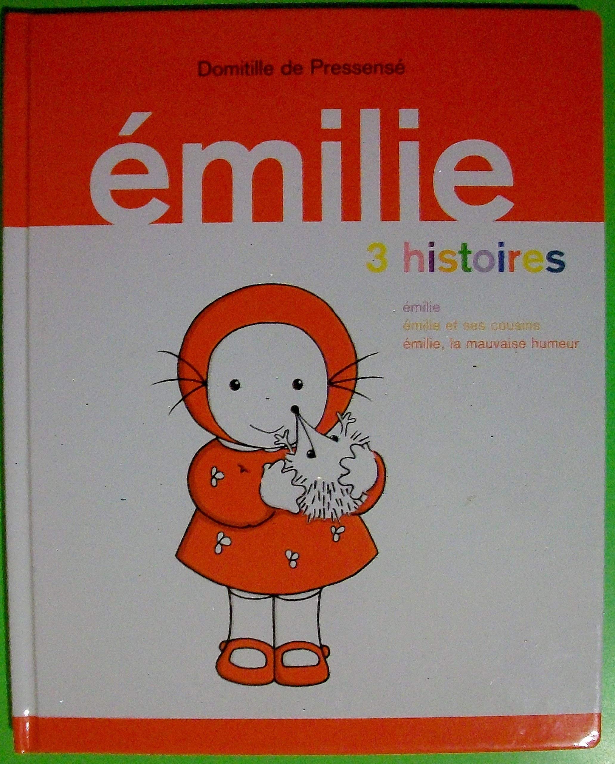 EMILIE 3 HISTOIRES : émilie, émilie et ses cousins, émilie la mauvaise humeur 9782298018578