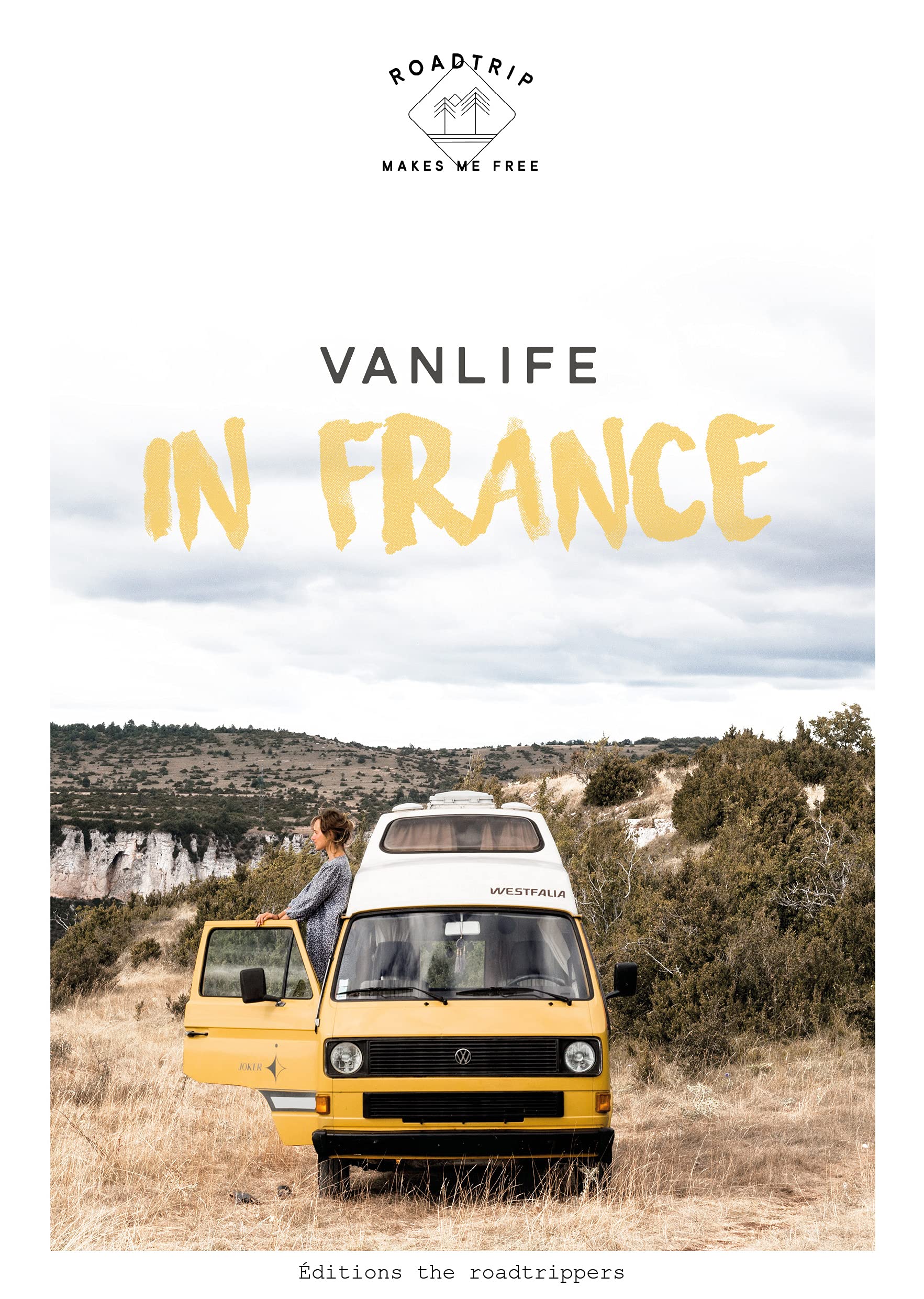 Vanlife in France - Edition The Roadtrippers - Road trips with a van in France (english) 9782490539079