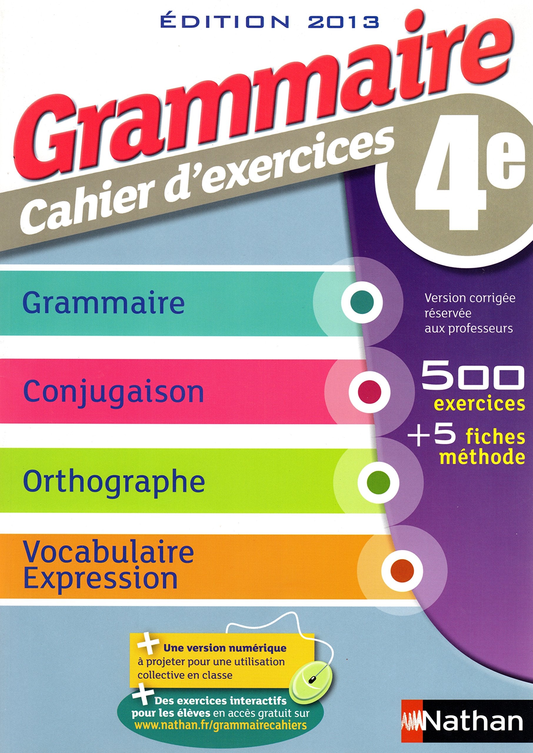 Grammaire 4e - Cahier d'exercices - VERSION CORRIGÉE RÉSERVÉE AUX ENSEIGNANTS 3133091102944