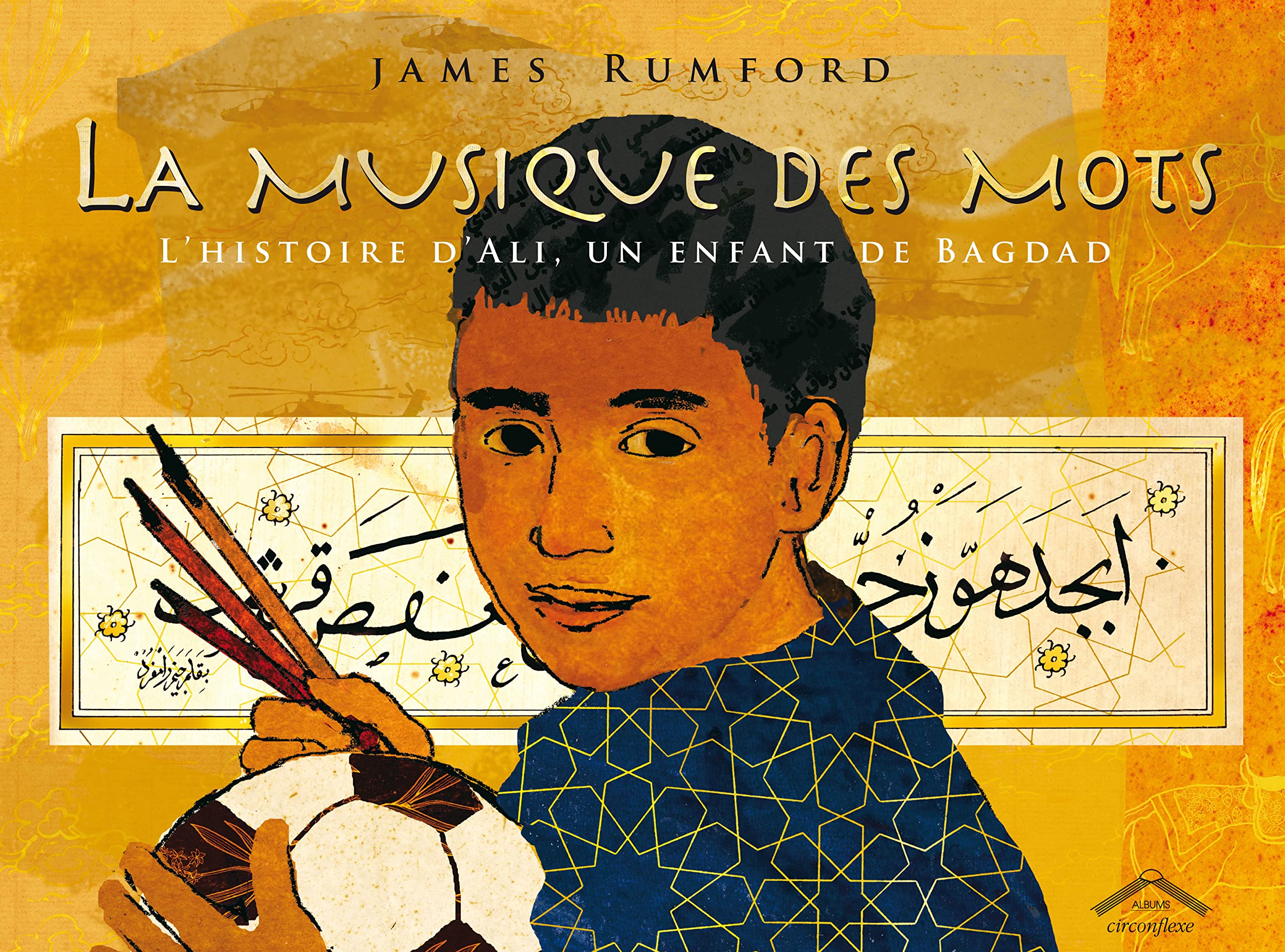La musique des mots: L'histoire d'Ali, un enfant de Bagdad 9782878334876
