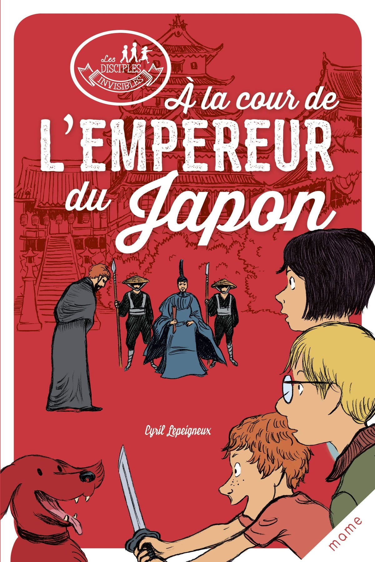 Les disciples invisibles - Tome 4 - À la cour de l'Empereur du Japon 9782728924981
