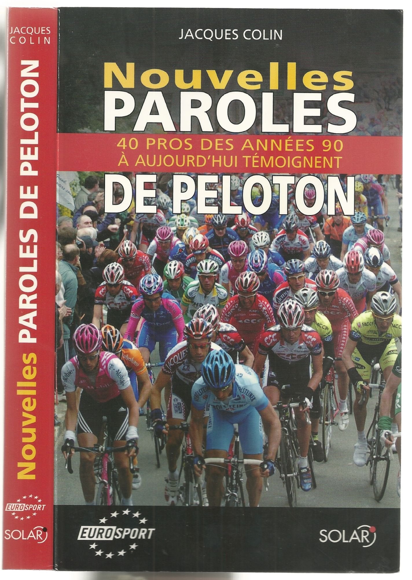 Nouvelles paroles de peloton: 40 pros des années 92 à aujourd'hui témoignent 9782263040948