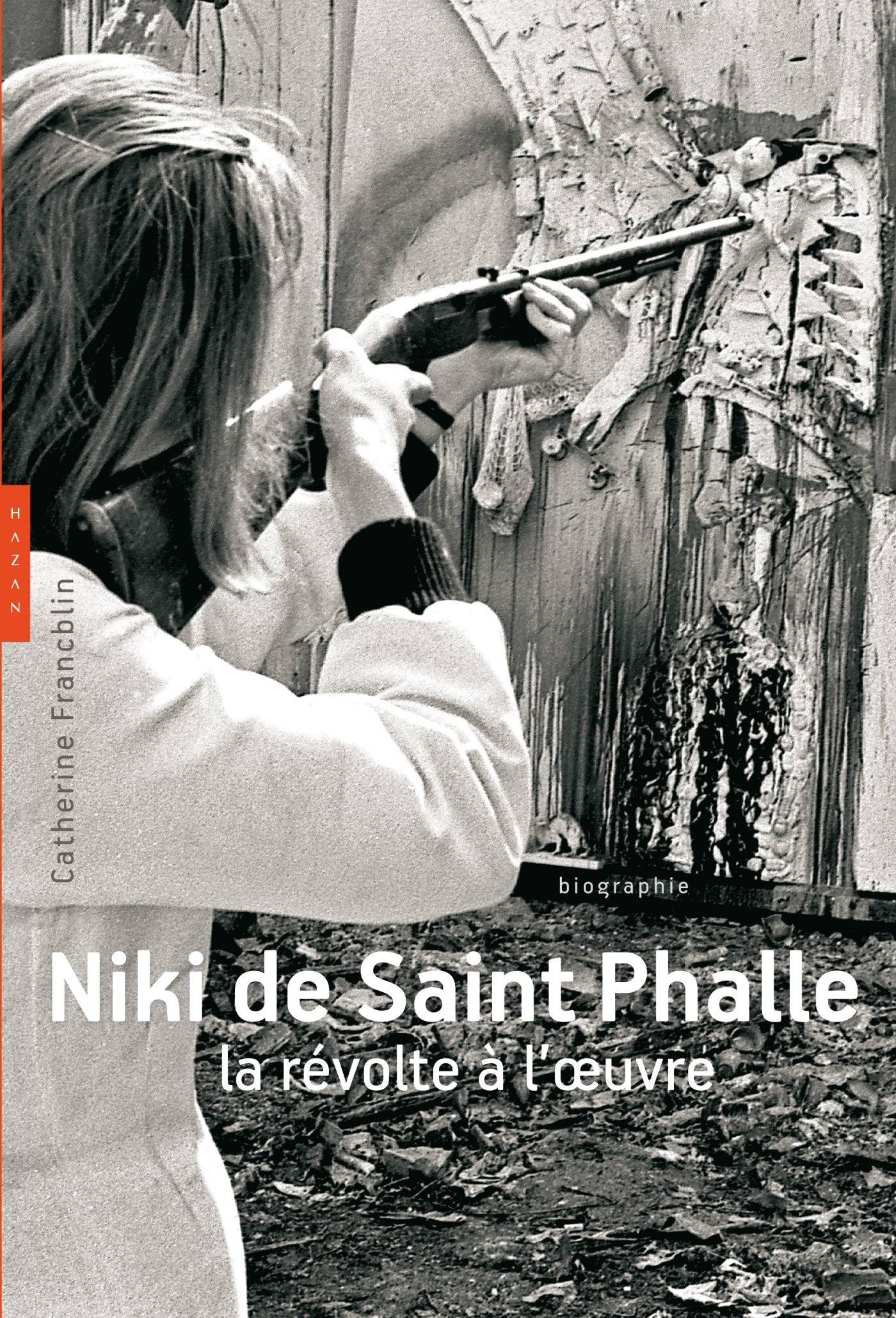 Niki de Saint Phalle. La révolte à l'oeuvre 9782754104975