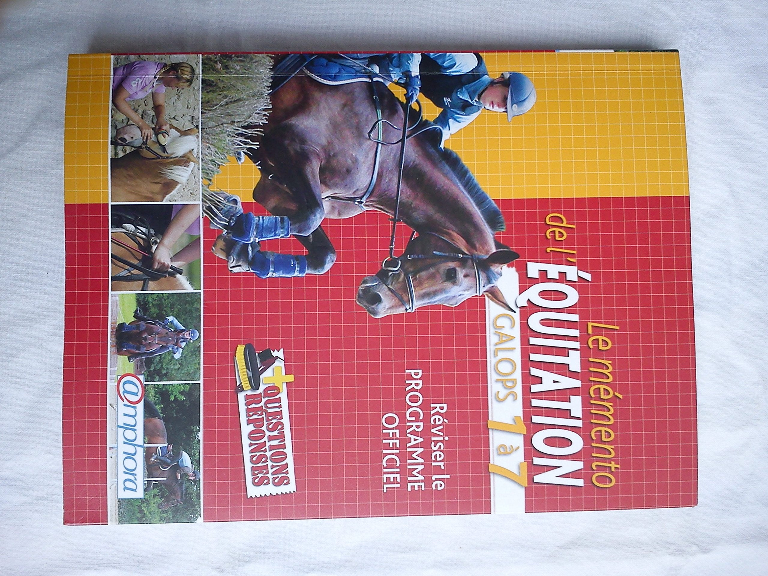 Le mémento de l'équitation: Galops 1 à 7, programme officiel 9782851807663