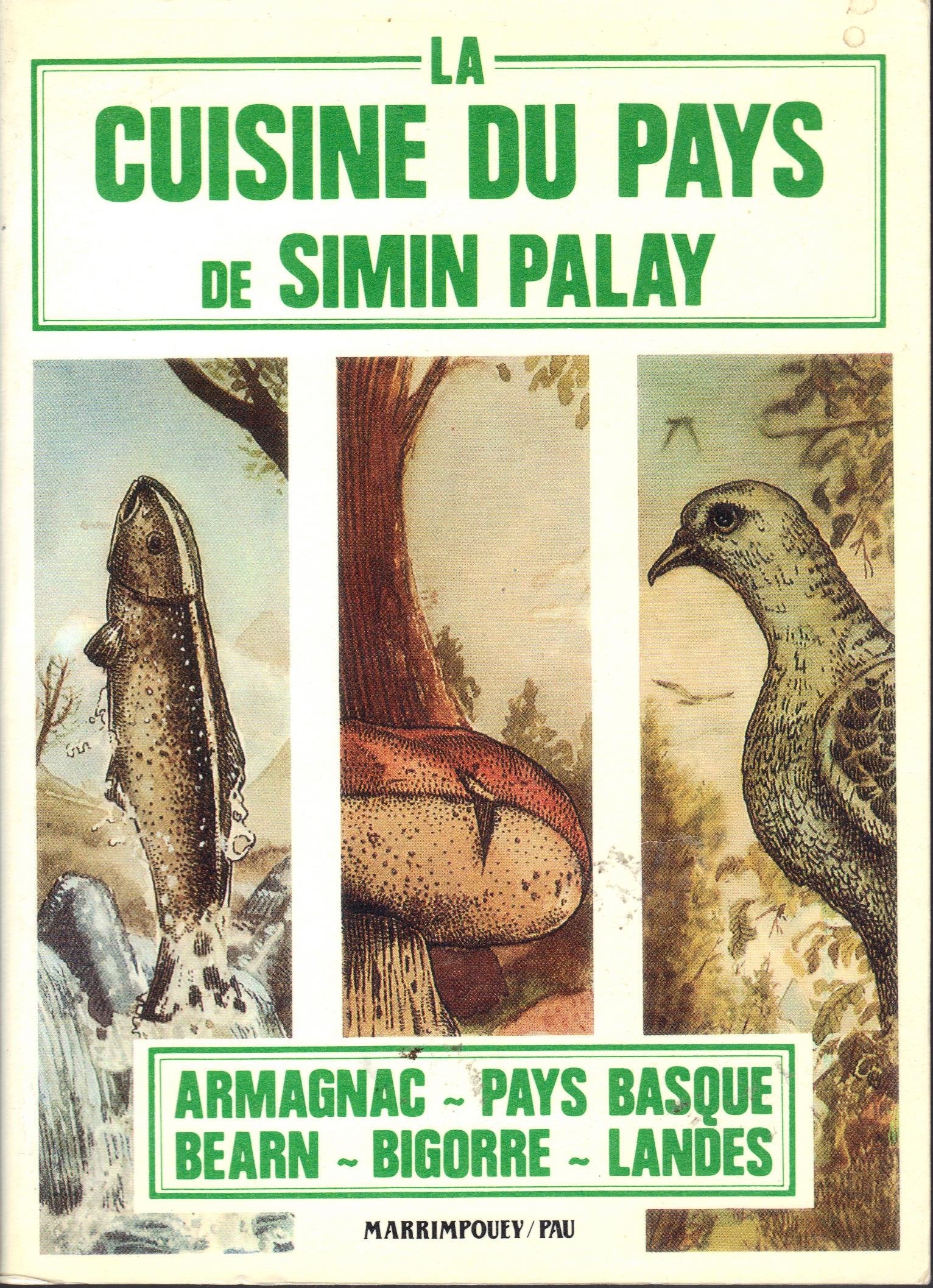 La cuisine du pays : Armagnac, Béarn, Bigorre, Landes, Pays basque. 500 recettes... 9782853021227