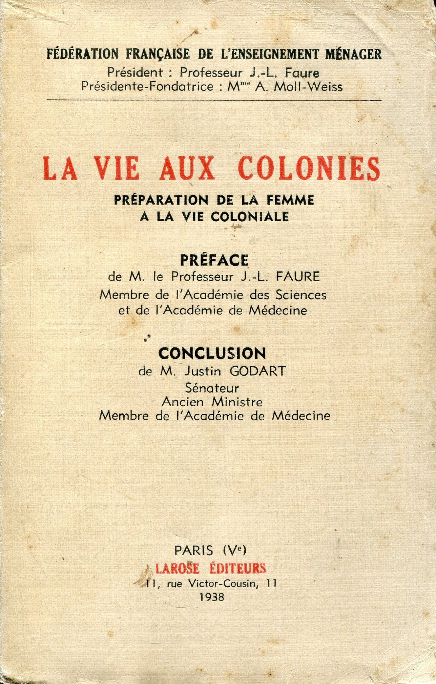 La Vie aux colonies. Préparation de la femme à la vie coloniale : . Préface de M. le professeur J.-L. Faure,... Conclusion de M. Justin Godart