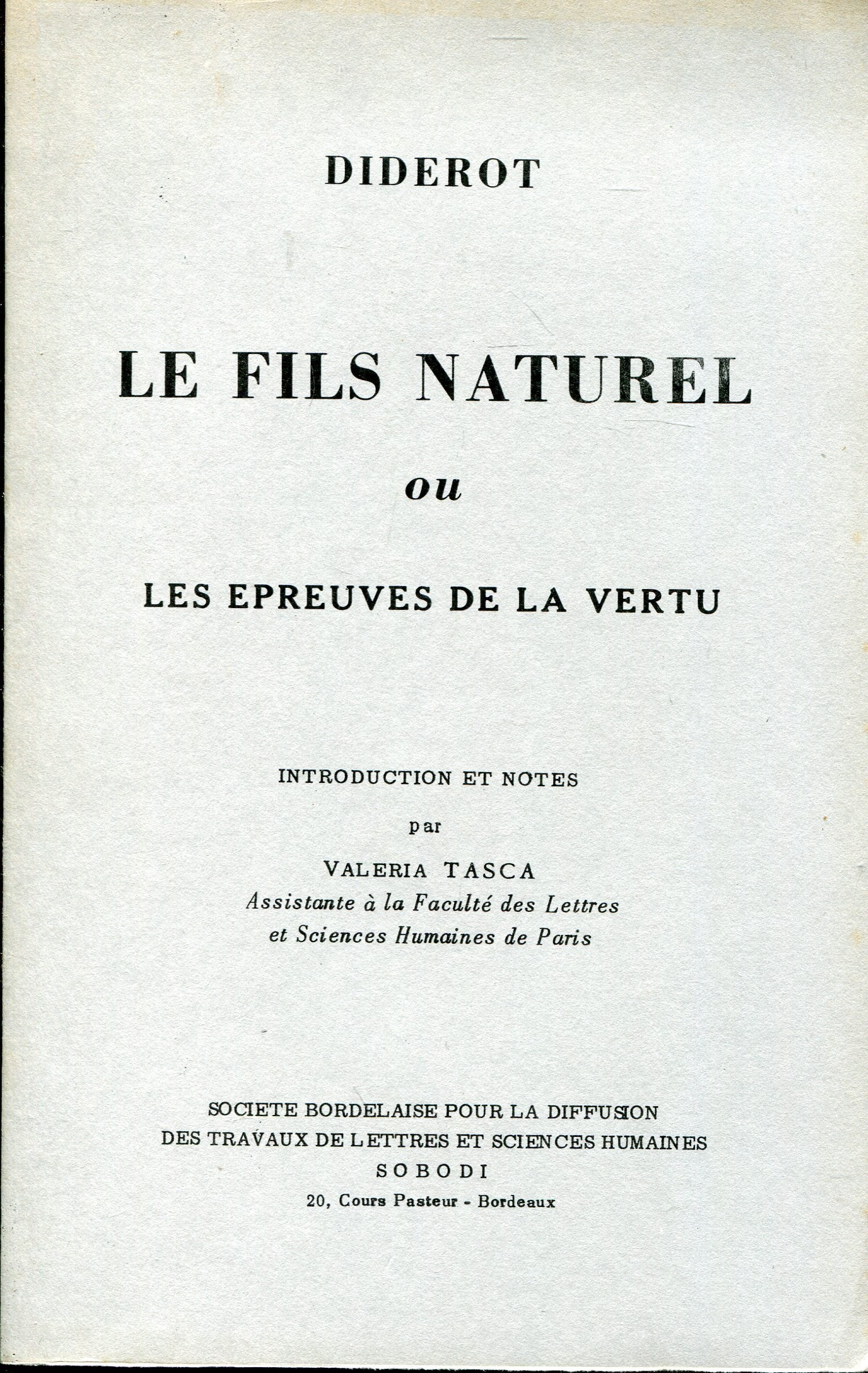 Diderot. Le Fils naturel : Ou les Épreuves de la vertu. Introduction et notes par Valeria Tasca
