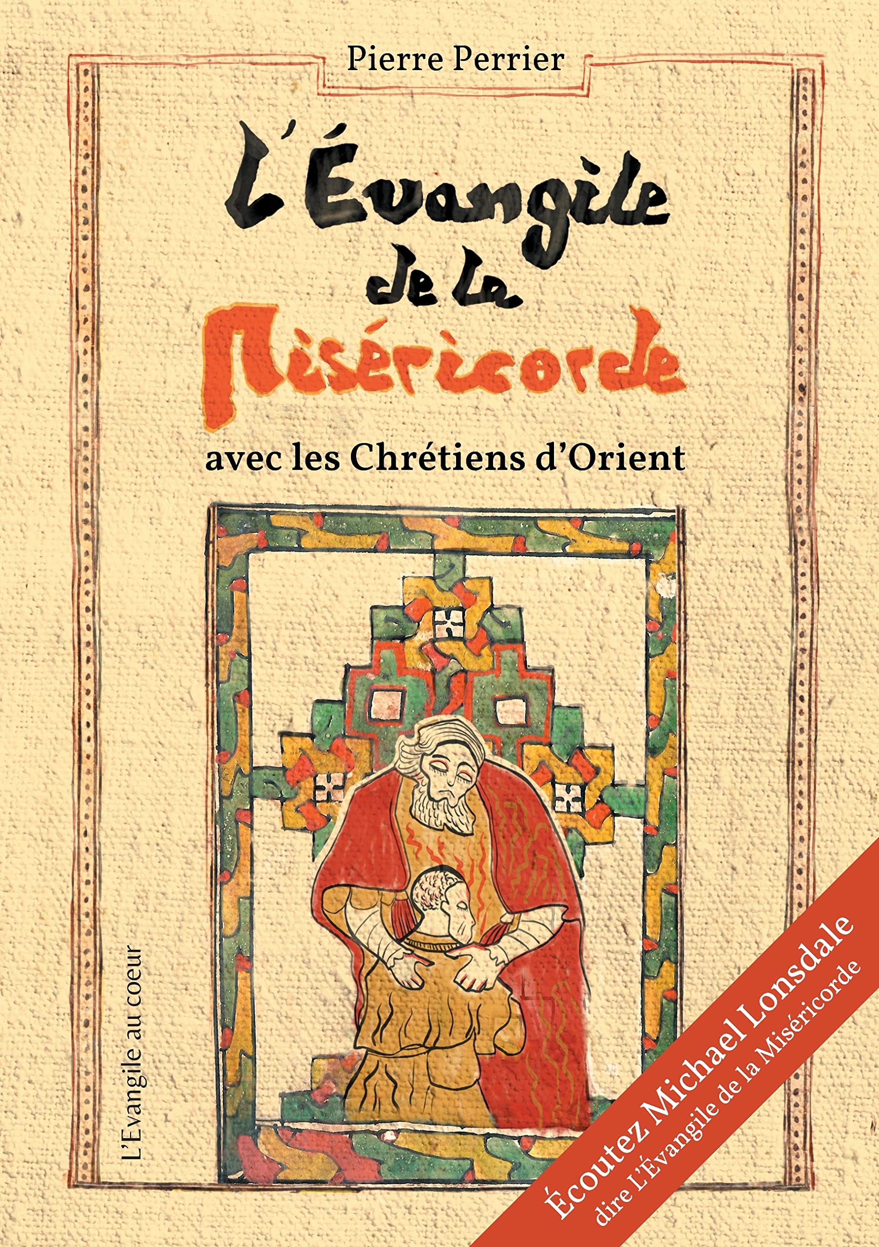 L'Evangile de la Miséricorde: avec les chrétiens d'Orient 9782955471203