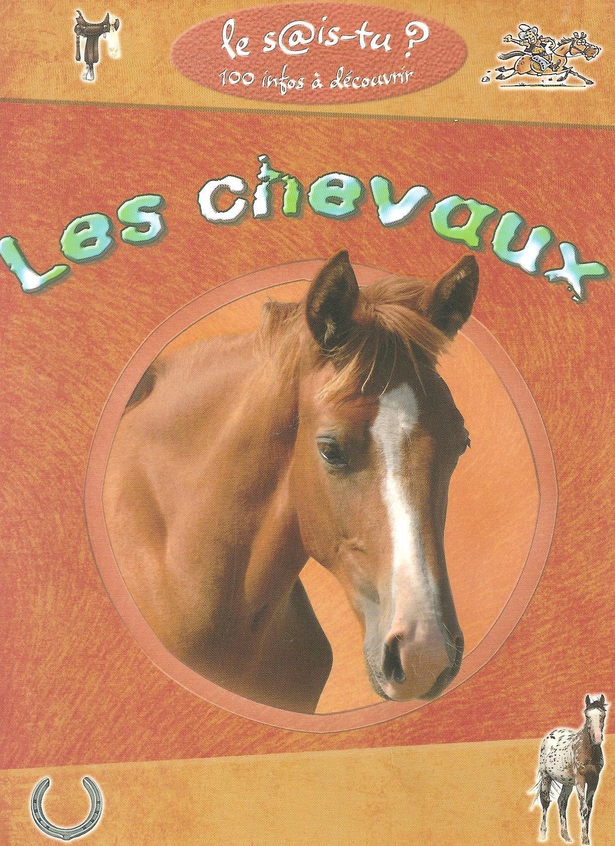 Les Chevaux. Le sais-tu? 100 infos a decouvrir 9782753019690