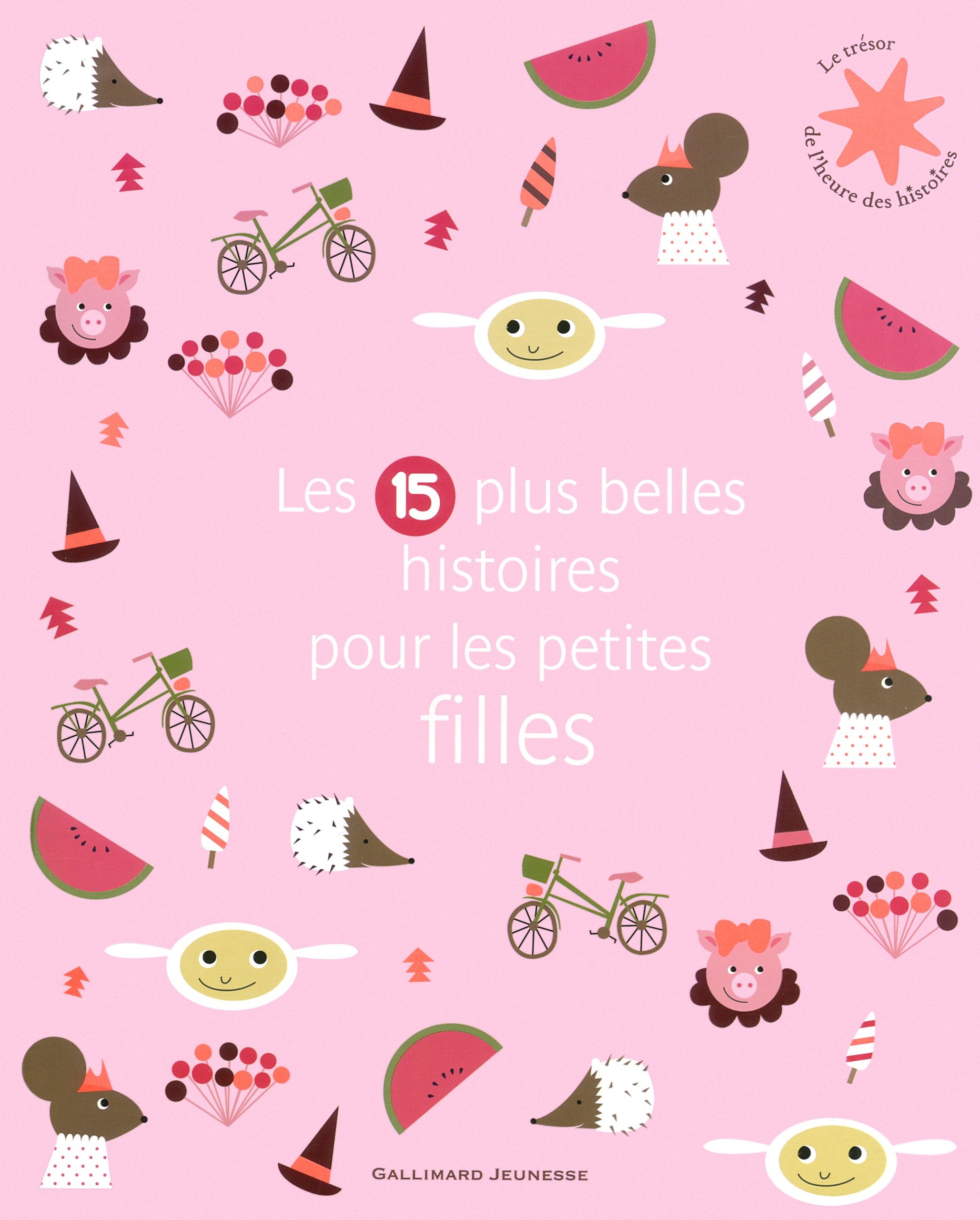 Les 15 plus belles histoires pour les petites filles - De 3 à 7 ans 9782070659210