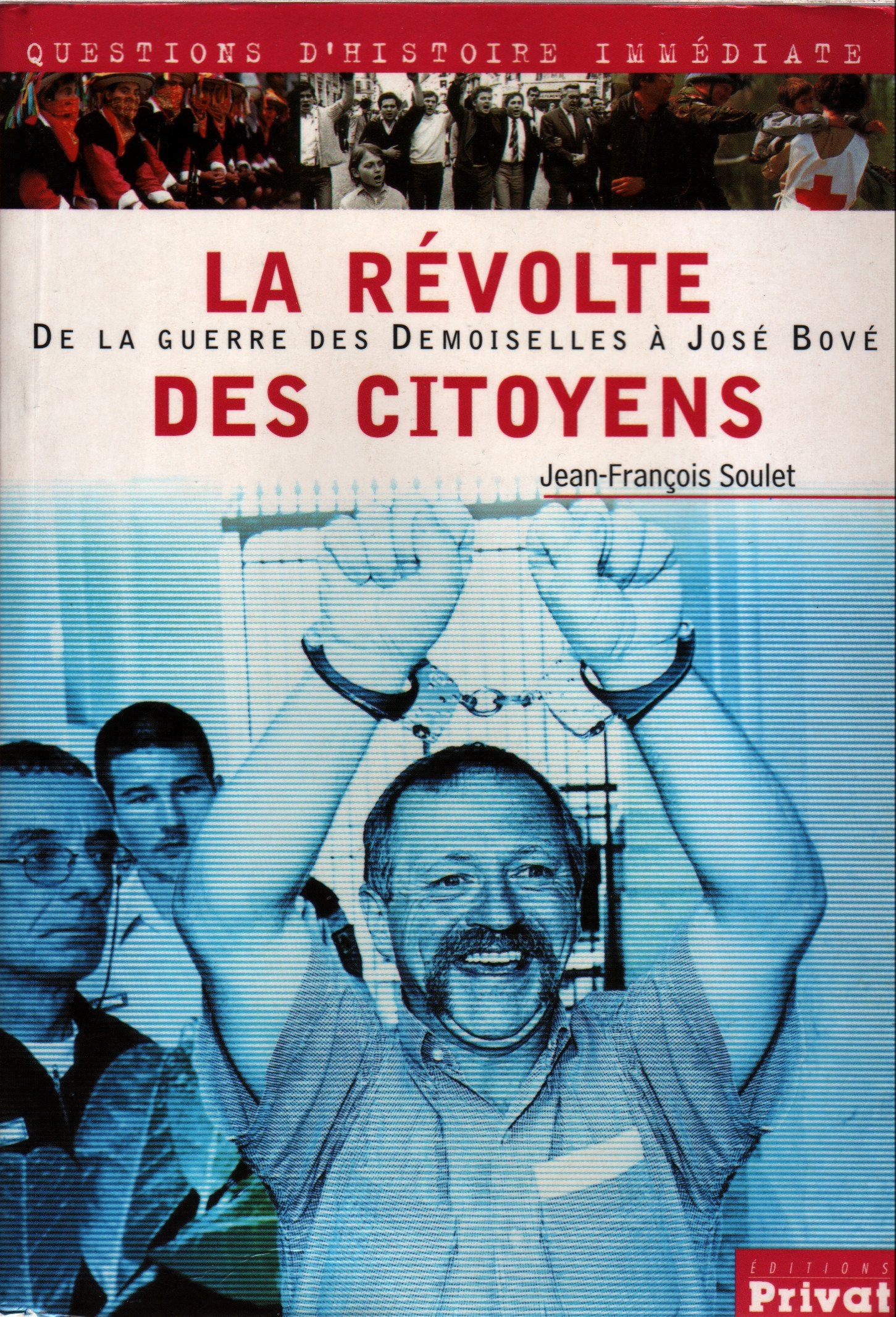 La Revolte Des Citoyens. De La Guerre Des Demoiselles (1830) A Jose Bove 9782708906327