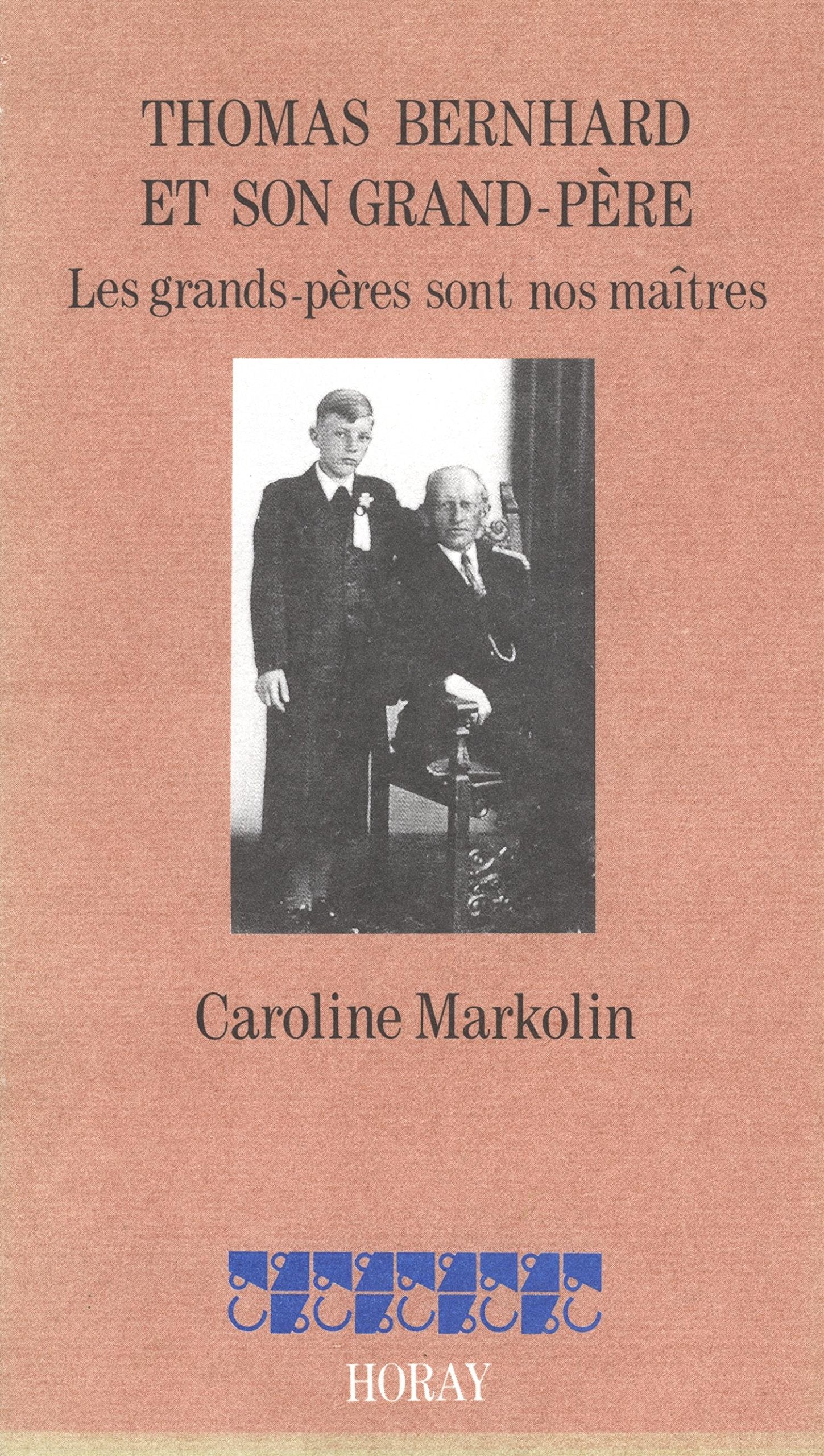 Thomas Bernhard et son grand-père: "les grands-pères sont nos maîtres" 9782705802028