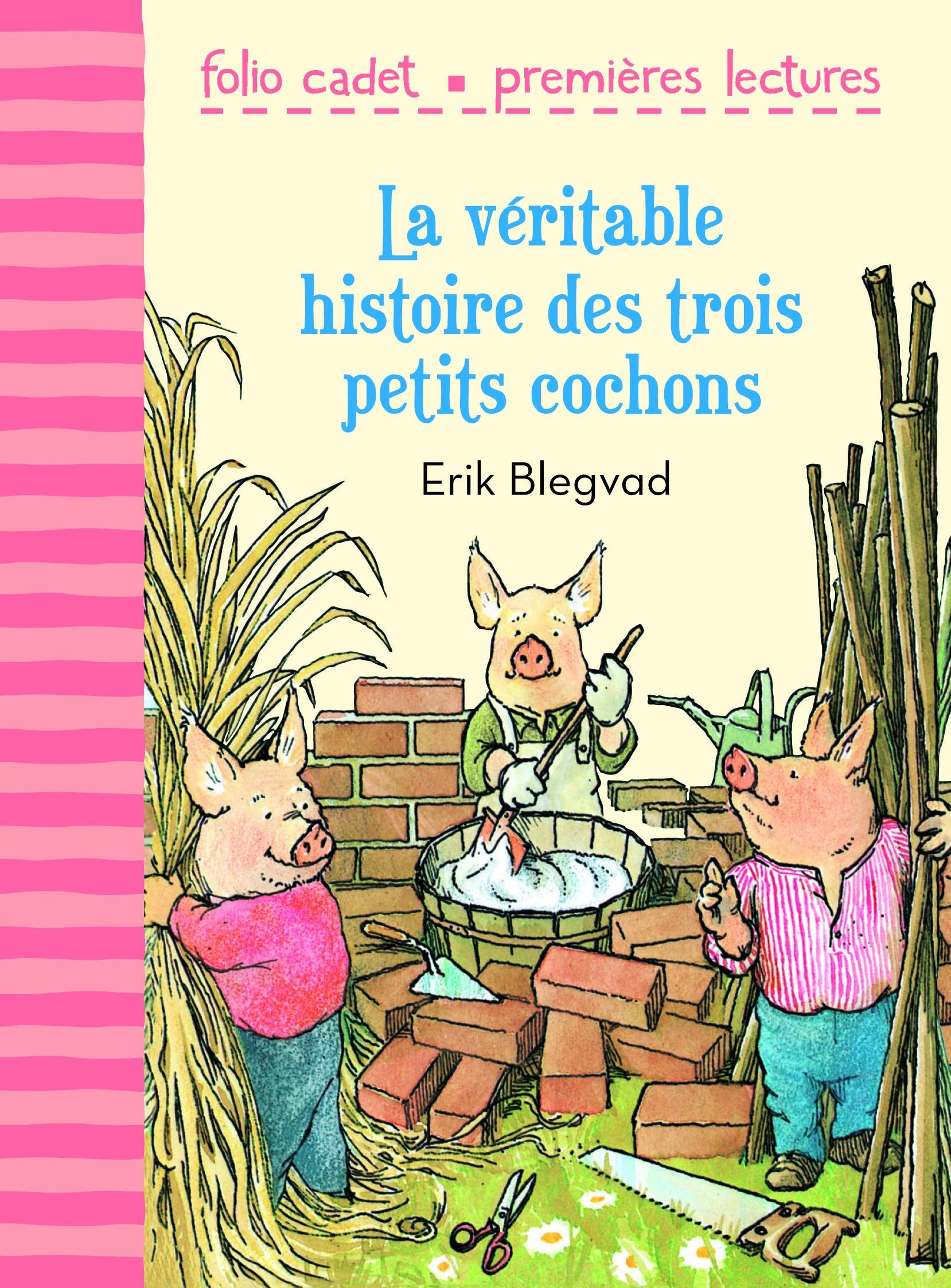 La véritable histoire des trois petits cochons - FOLIO CADET PREMIERES LECTURES - de 6 à 7 ans 9782070631049