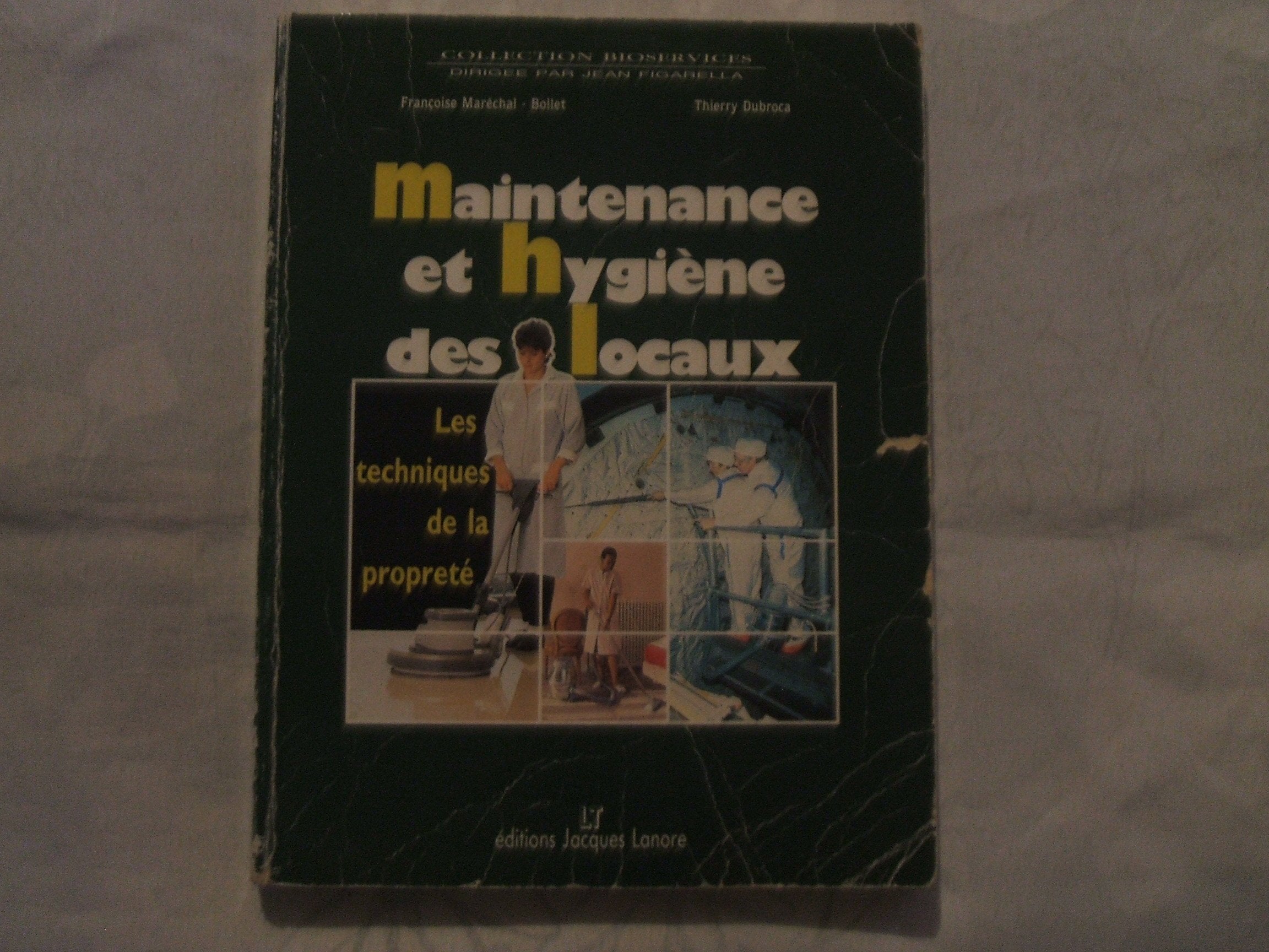 Maintenance Et Hygiene Des Locaux. Les Techniques De La Proprete 9782862682310