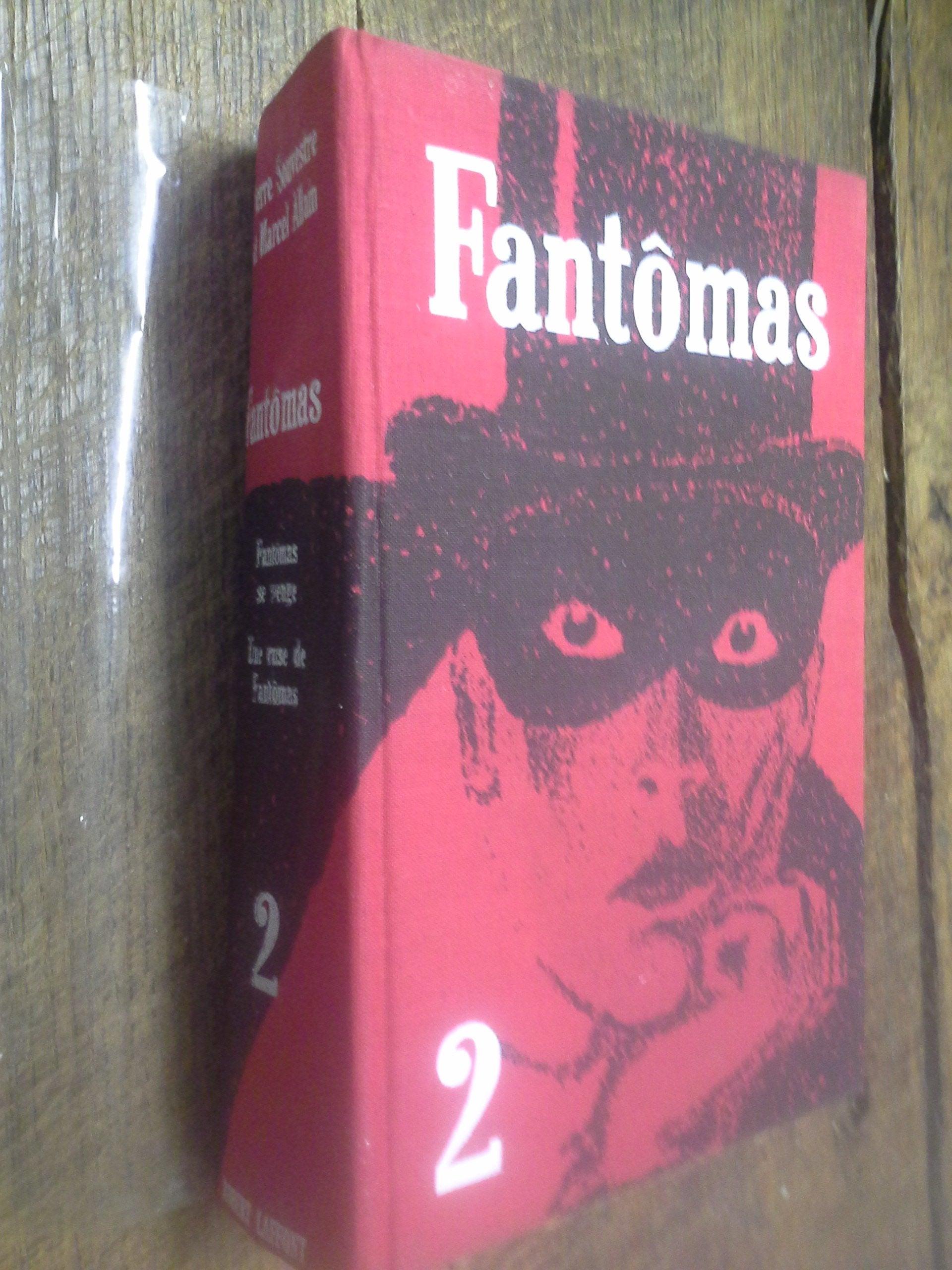 Fantômas tome 2 : III Fantômas se venge - IV une ruse pour Fantômas - Pierre Souvestre Marcel Allain -