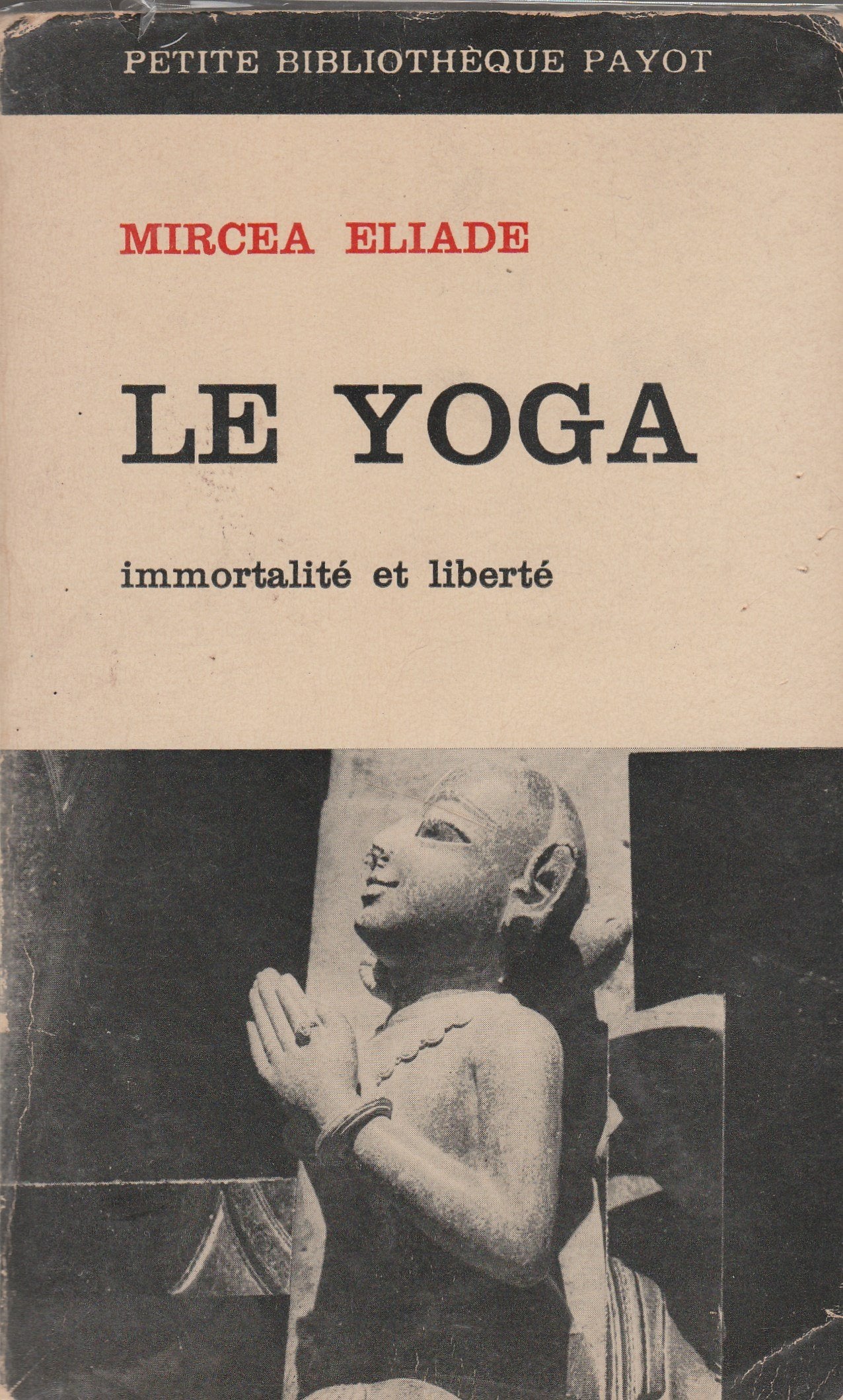 Mircea Eliade. Le Yoga : Immortalité et liberté. Nouvelle édition revue et corrigée